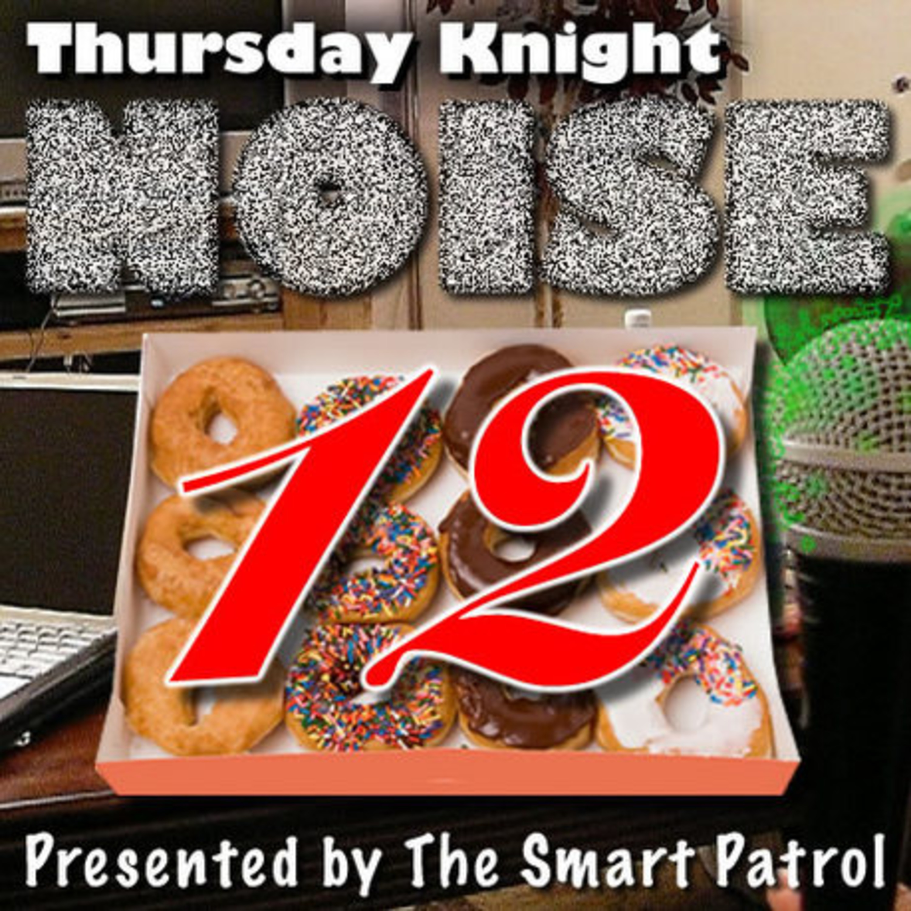 Thursday Knight Noise #12: An Even Dozen