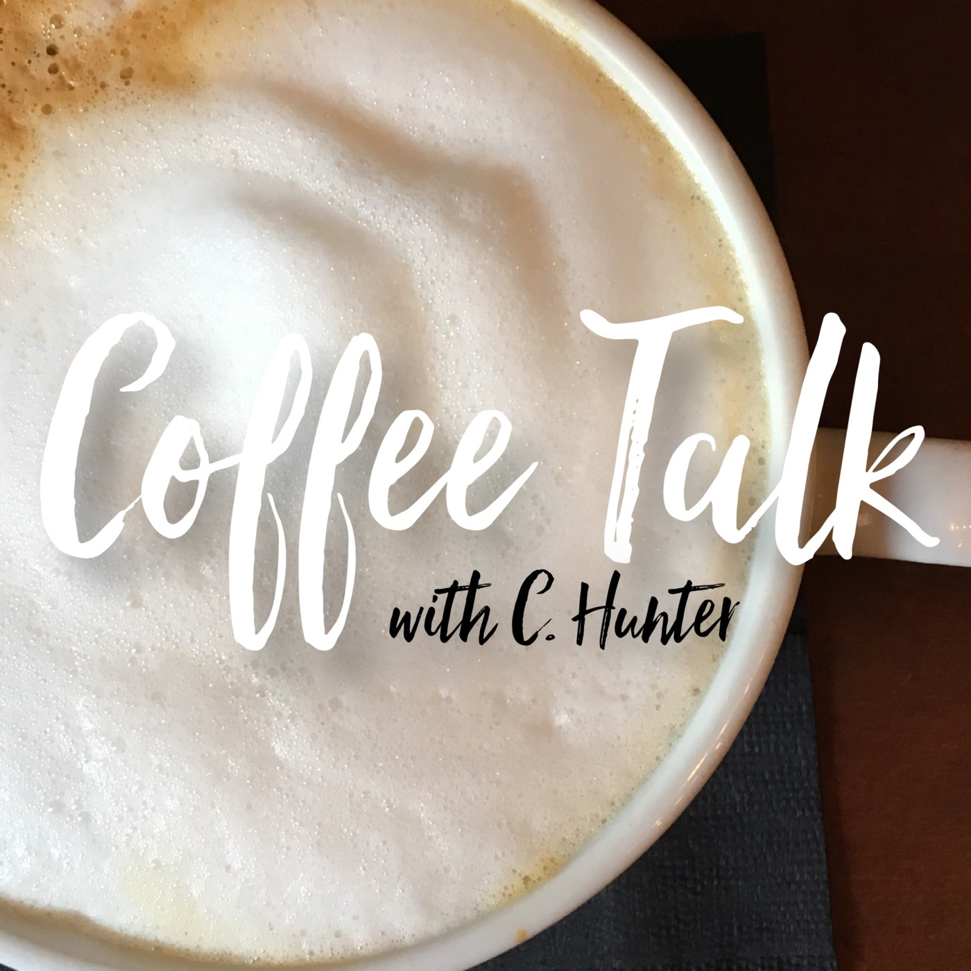 Coffee Talk with C. Hunter