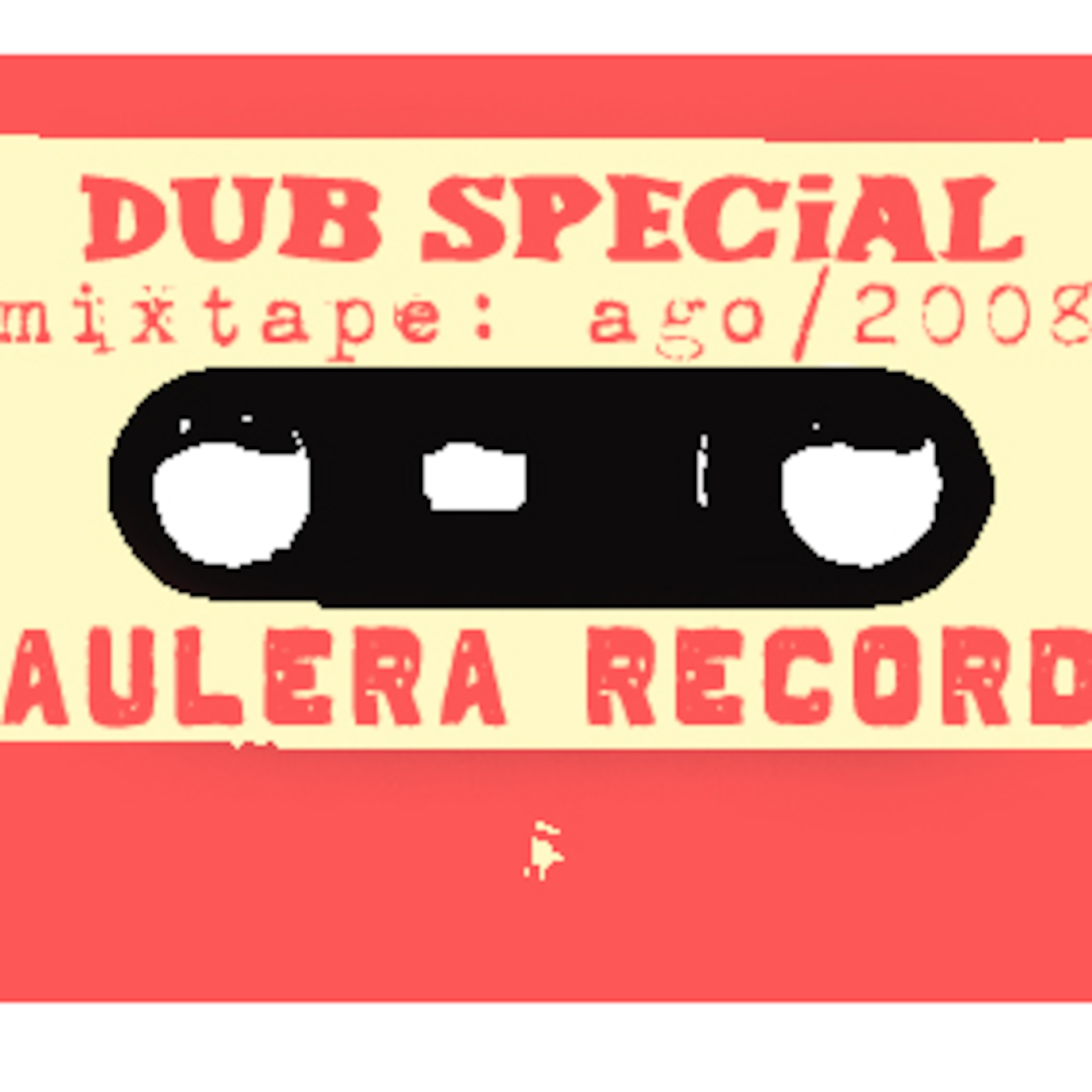 Paulera Records Presents: Dub Special mixtape ago/2008 episode artwork