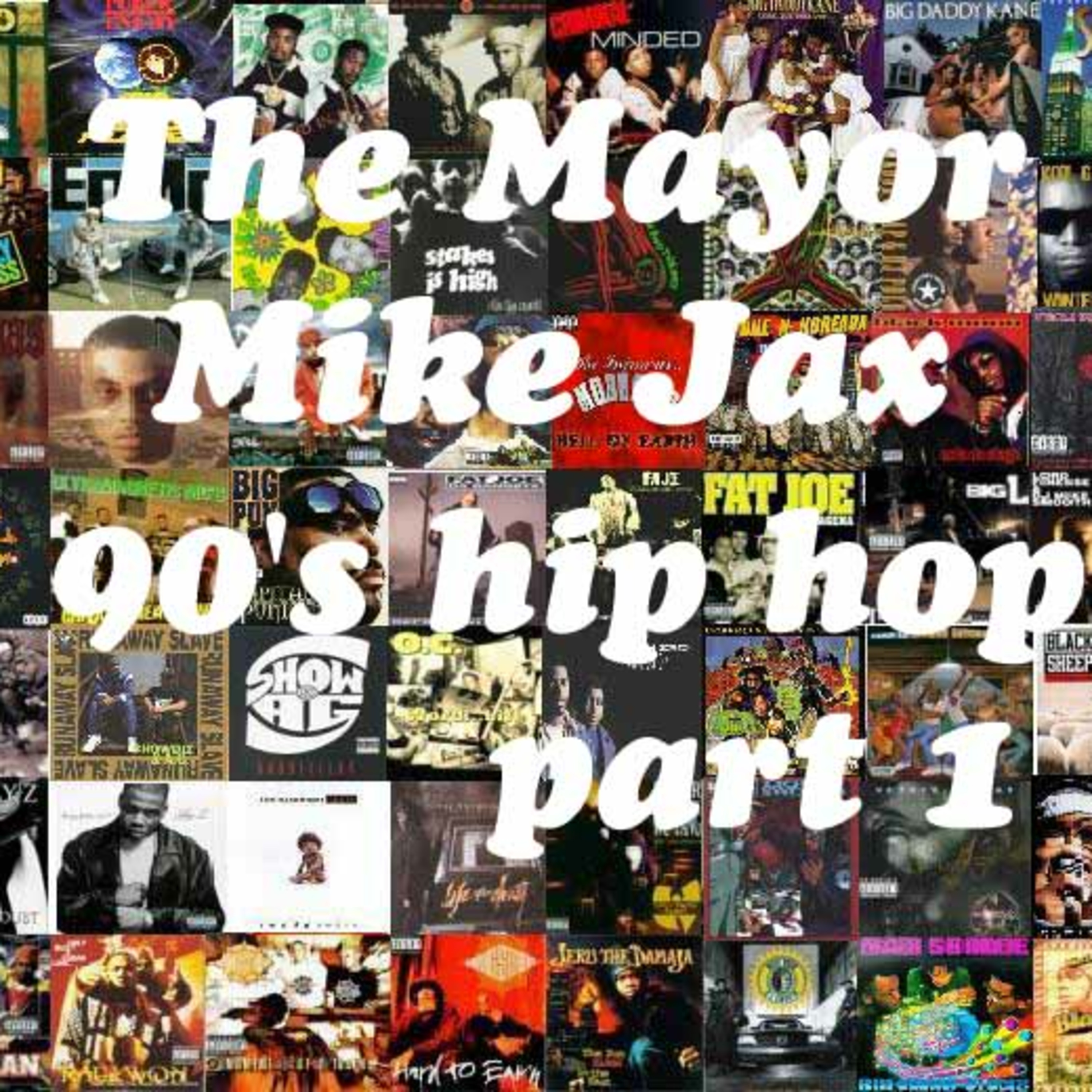 The Mayor Mike Jax 90's Hip Hop pt 1 episode artwork