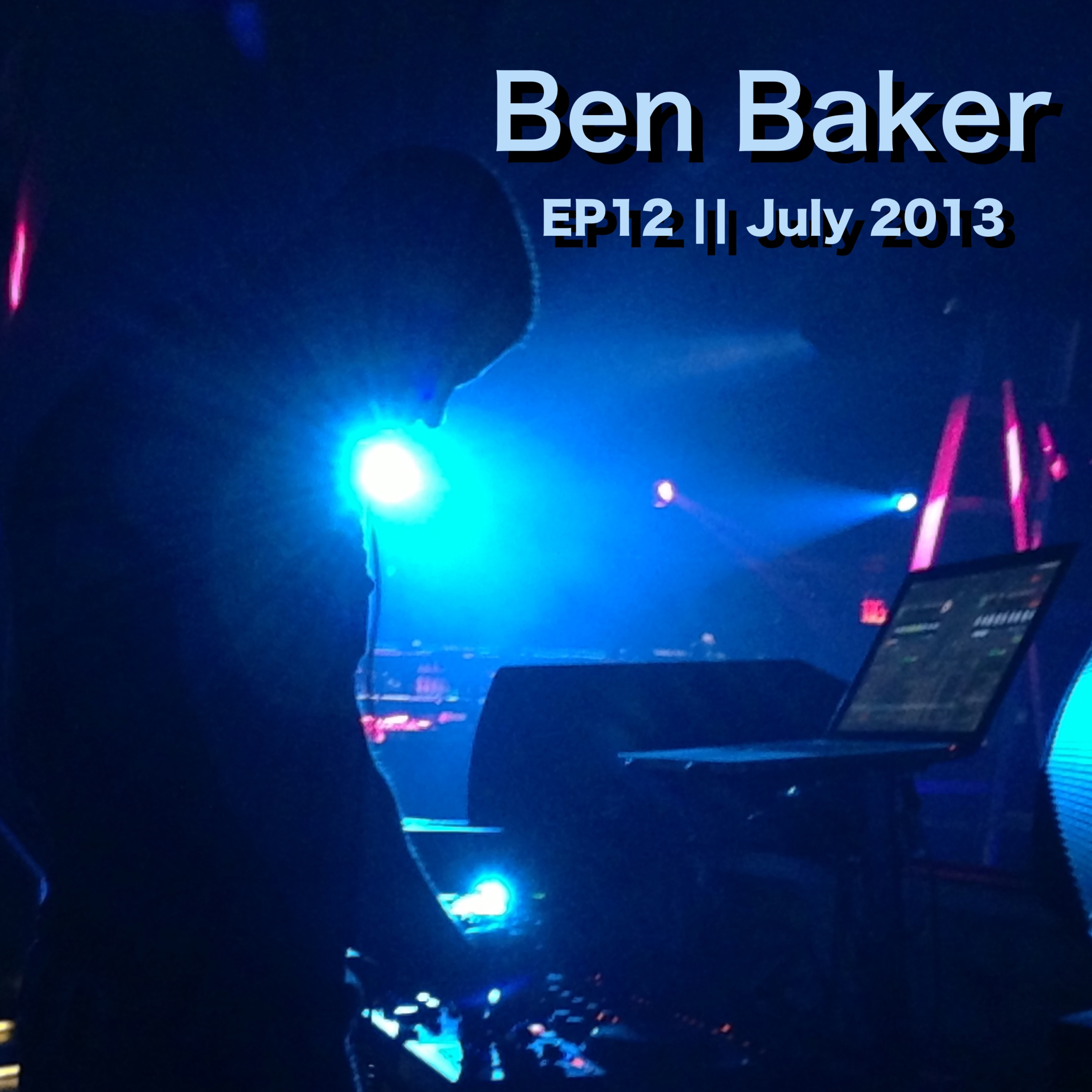 DJ BEN BAKER || PODCASTS AND LIVE SETS