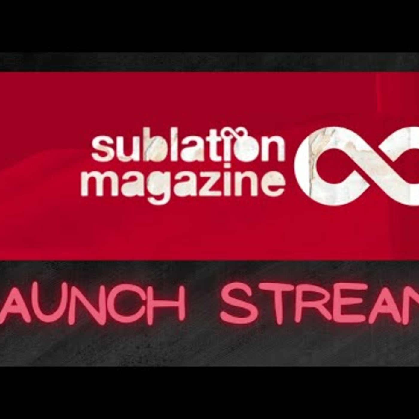 Sublation Magazine Launch Stream