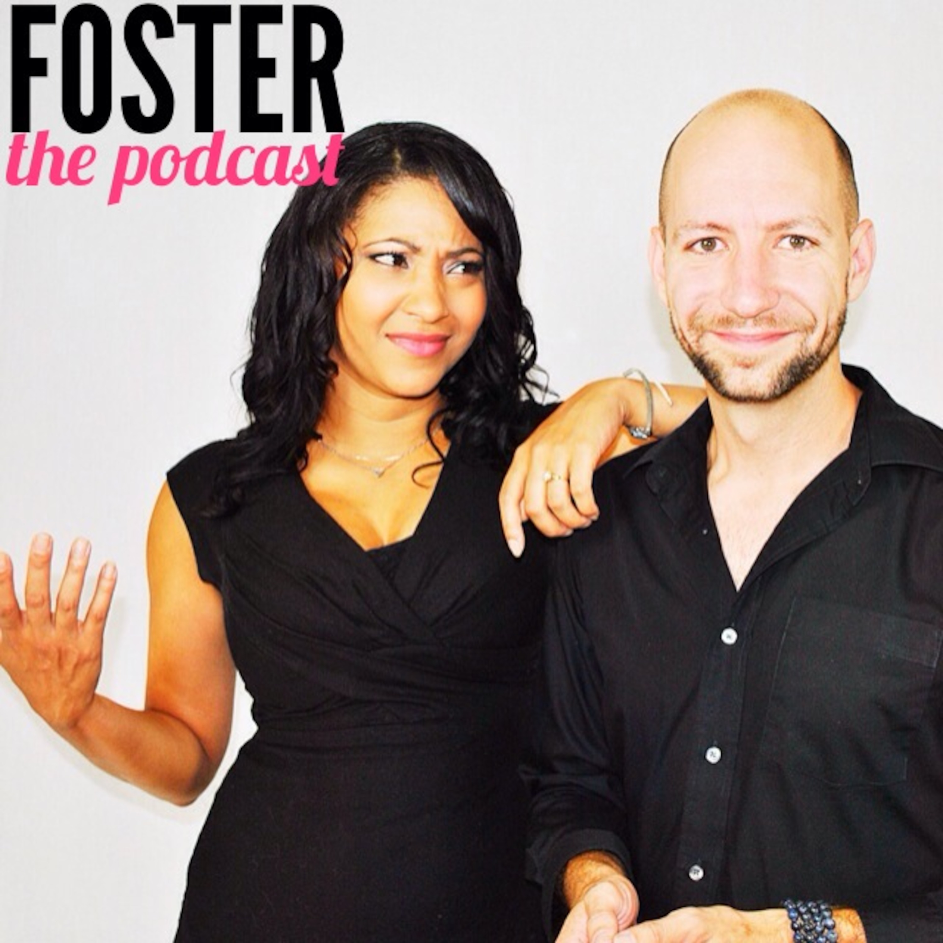 FOSTER the Podcast