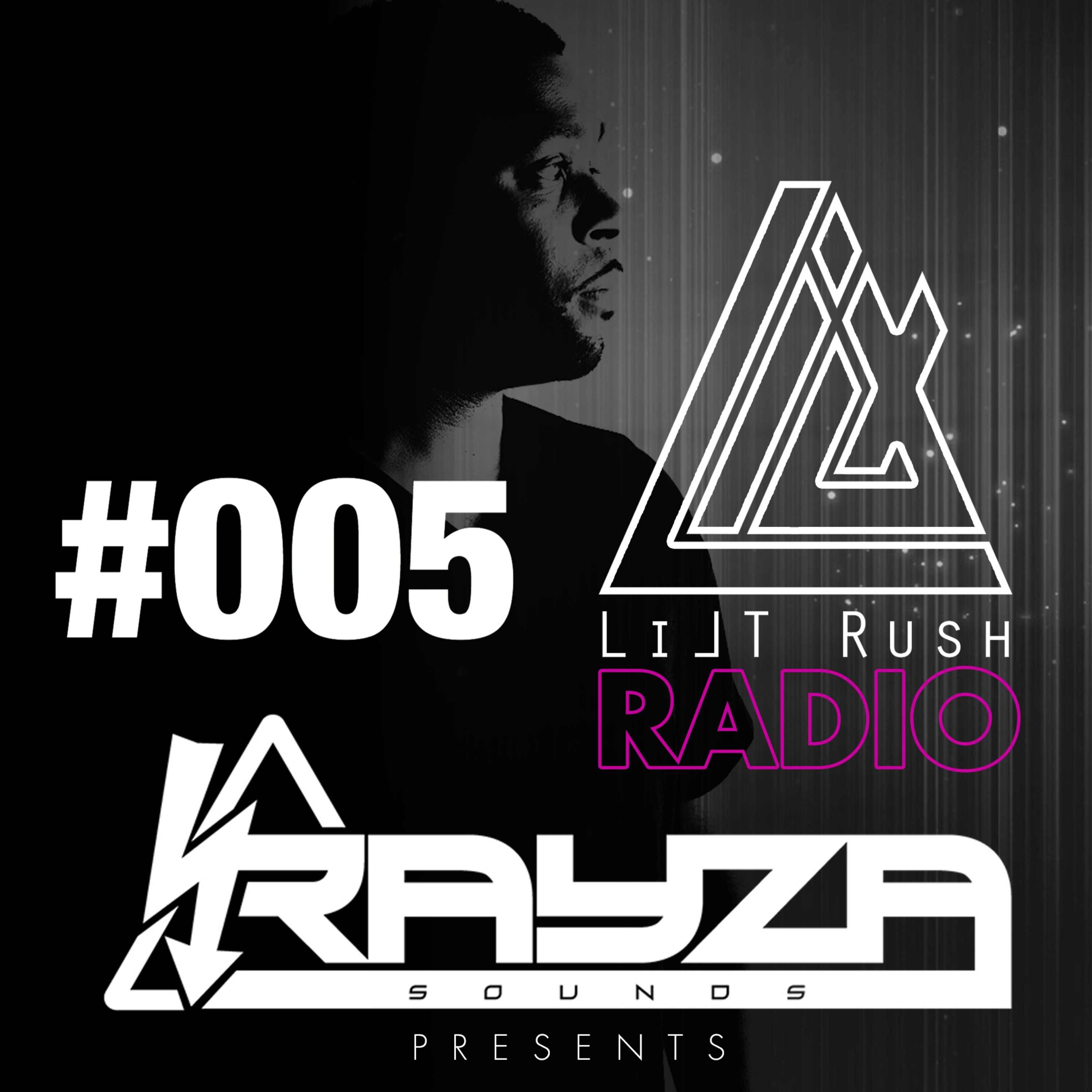 Rayza Sounds Presents - LILT RUSH RADIO