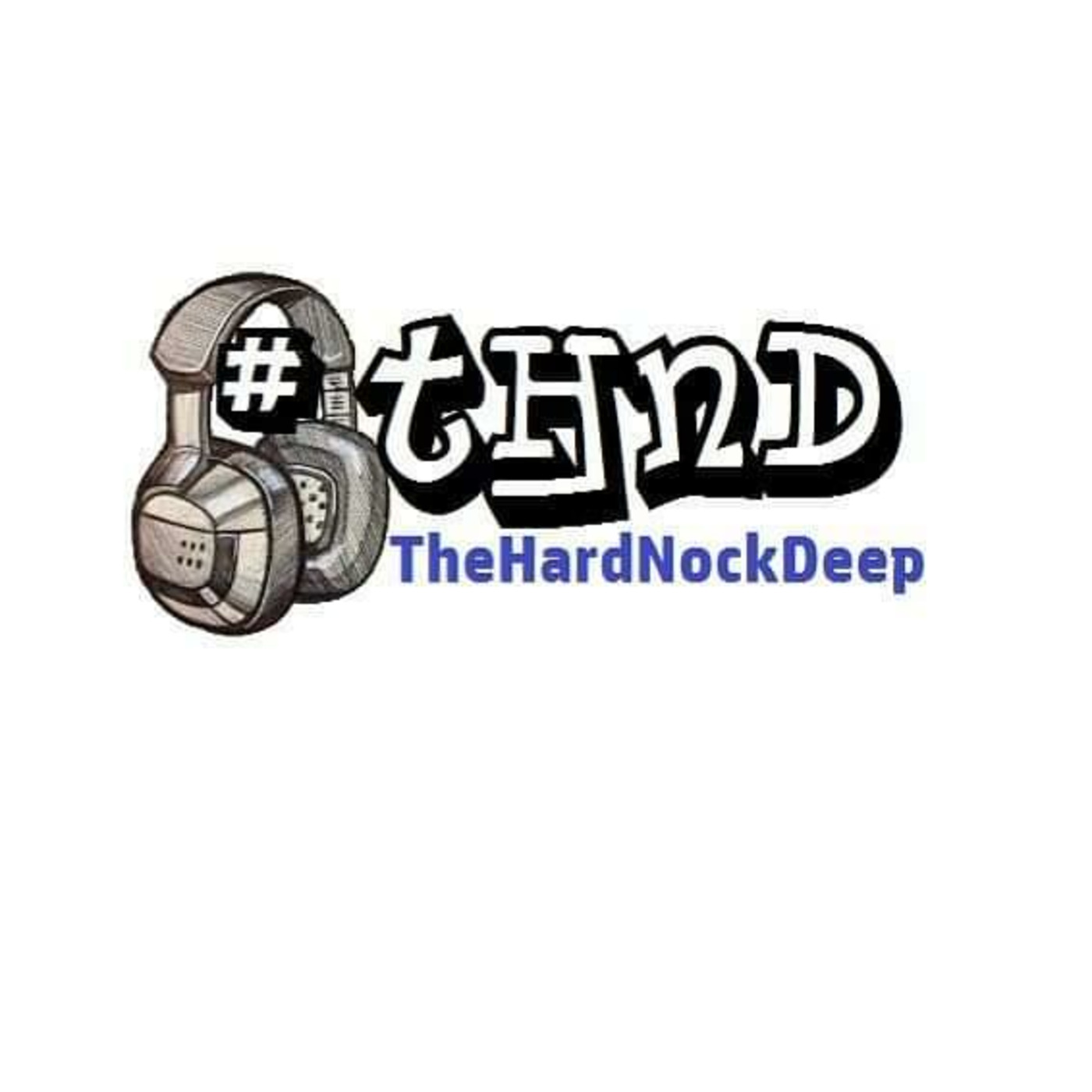 #TheHardNockDeep Podcast