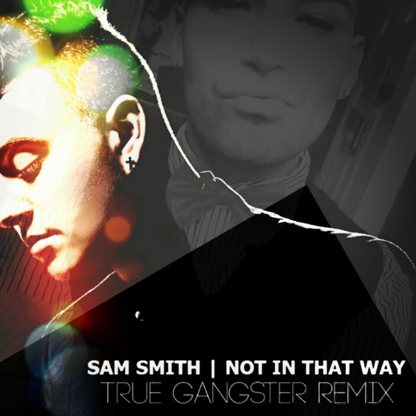 Sam Smith - Not In That Way [True Gangster Remix]