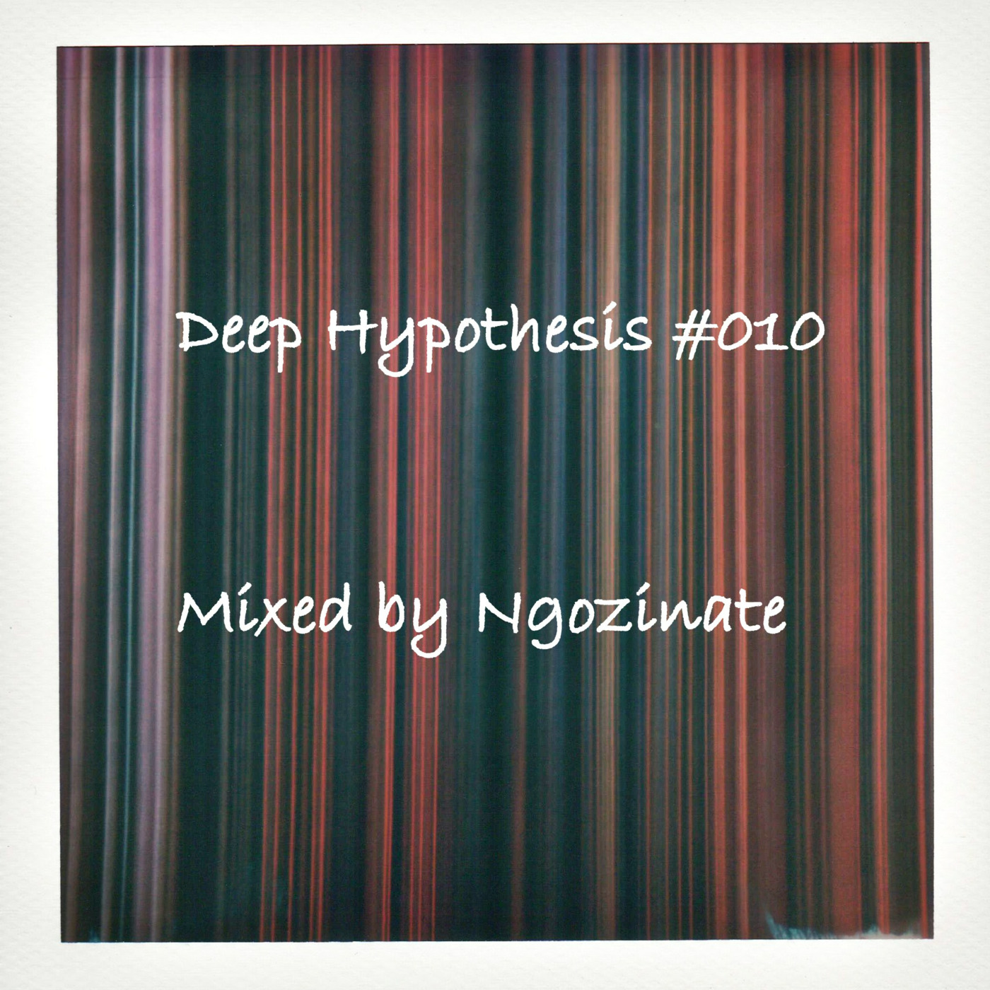 Deep Hypothesis #010 mixed by Ngozinate
