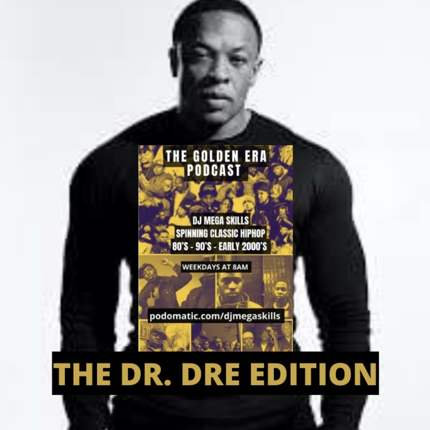 Episode 1: THE GOLDEN ERA PODCAST- THE DR. DRE EDITION