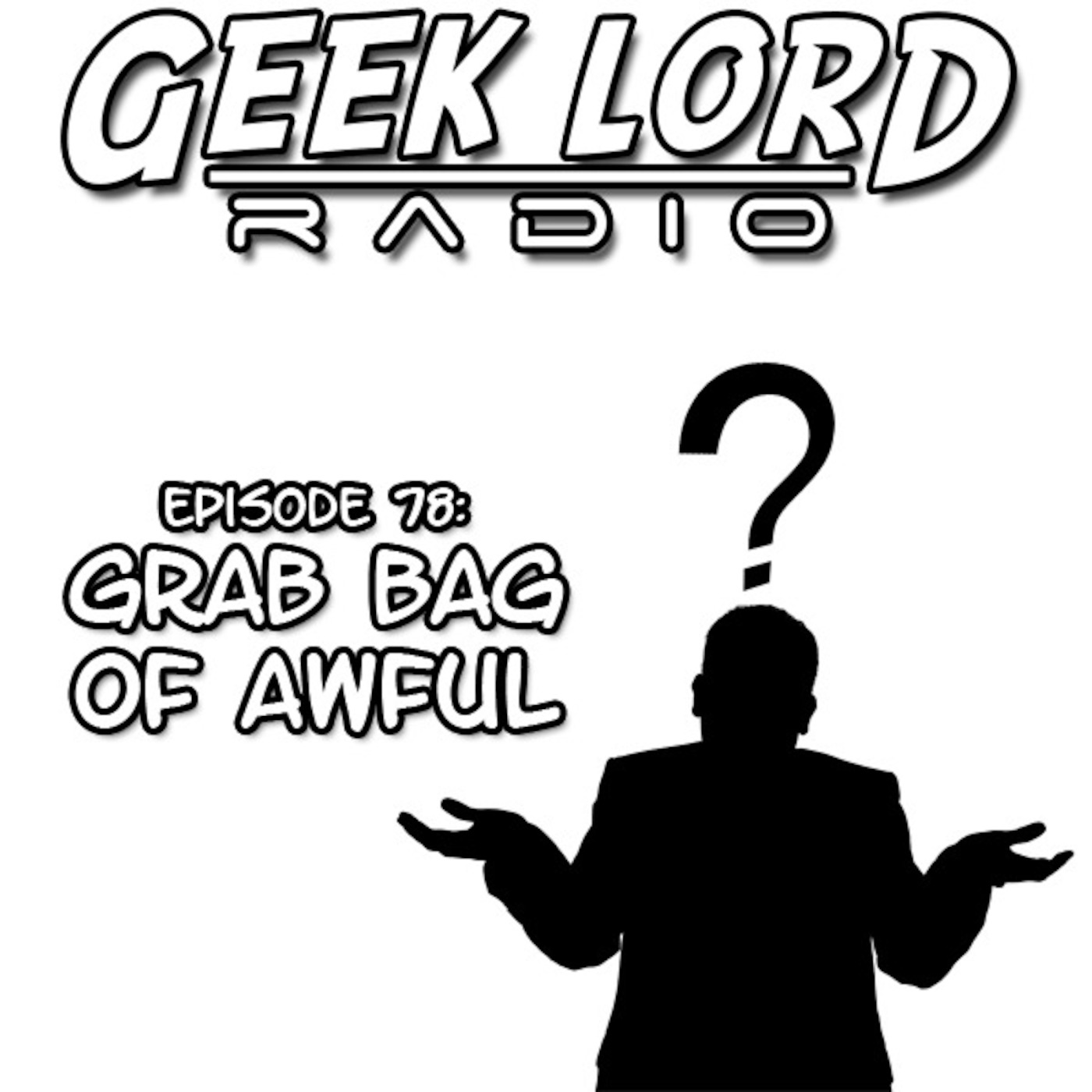 Episode 78: Grab Bag of Awful