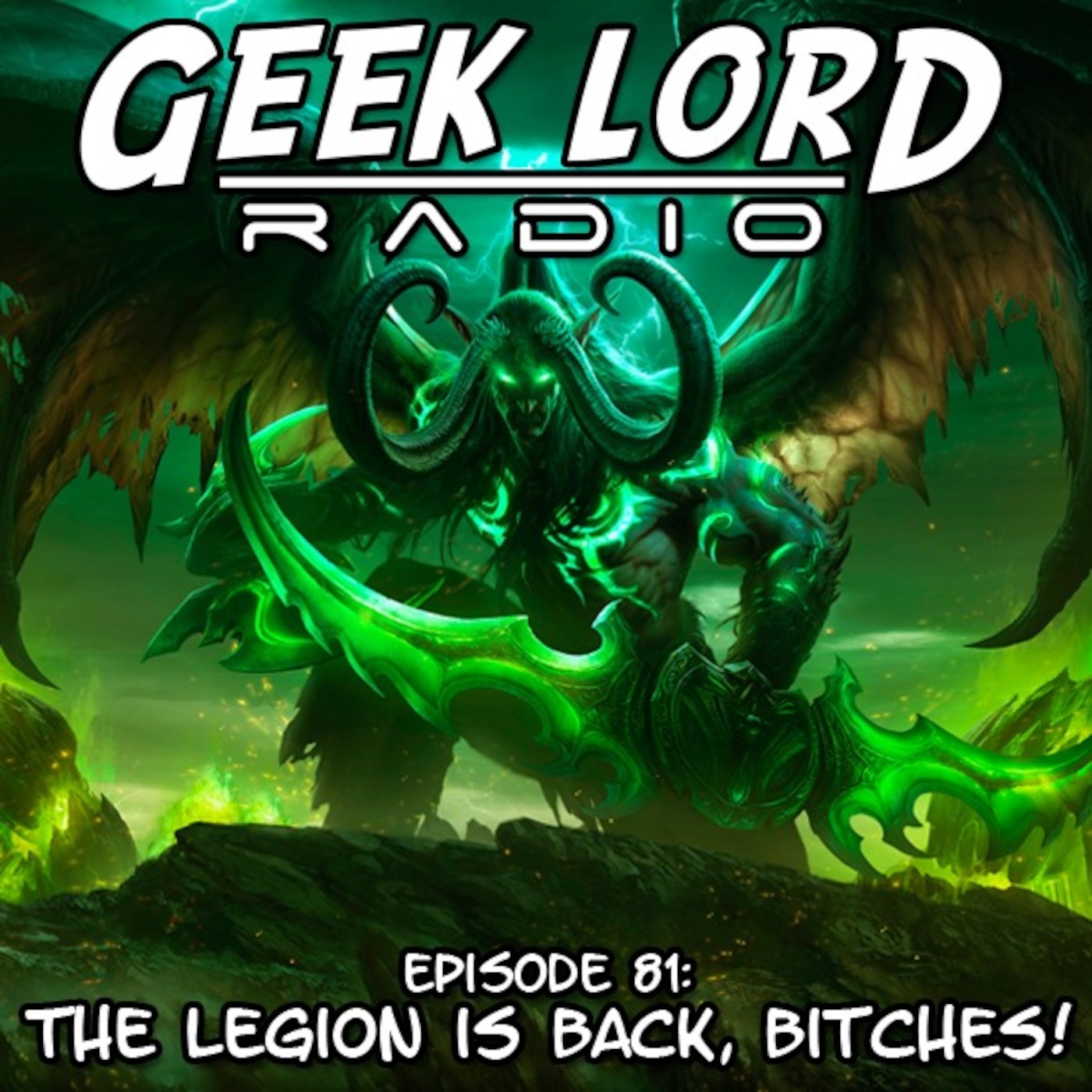 Episode 81: The Legion is Back, Bitches!