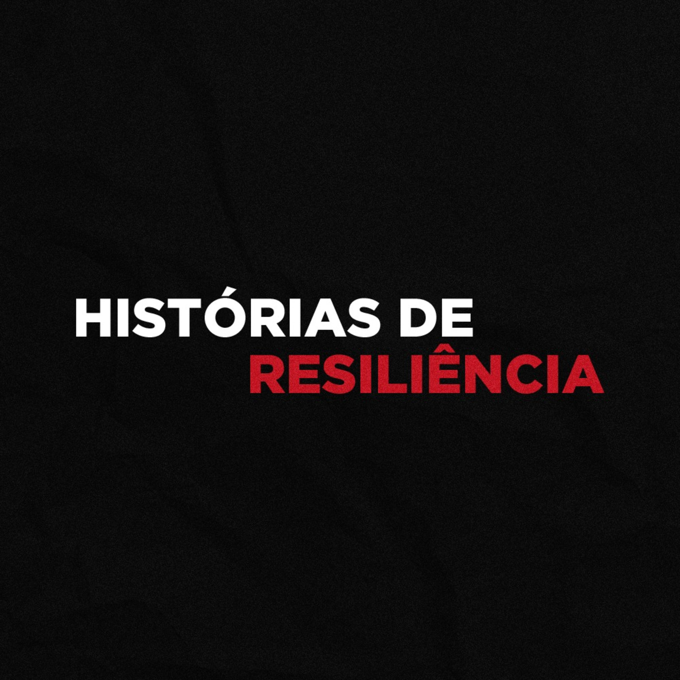 Histórias de Resiliência