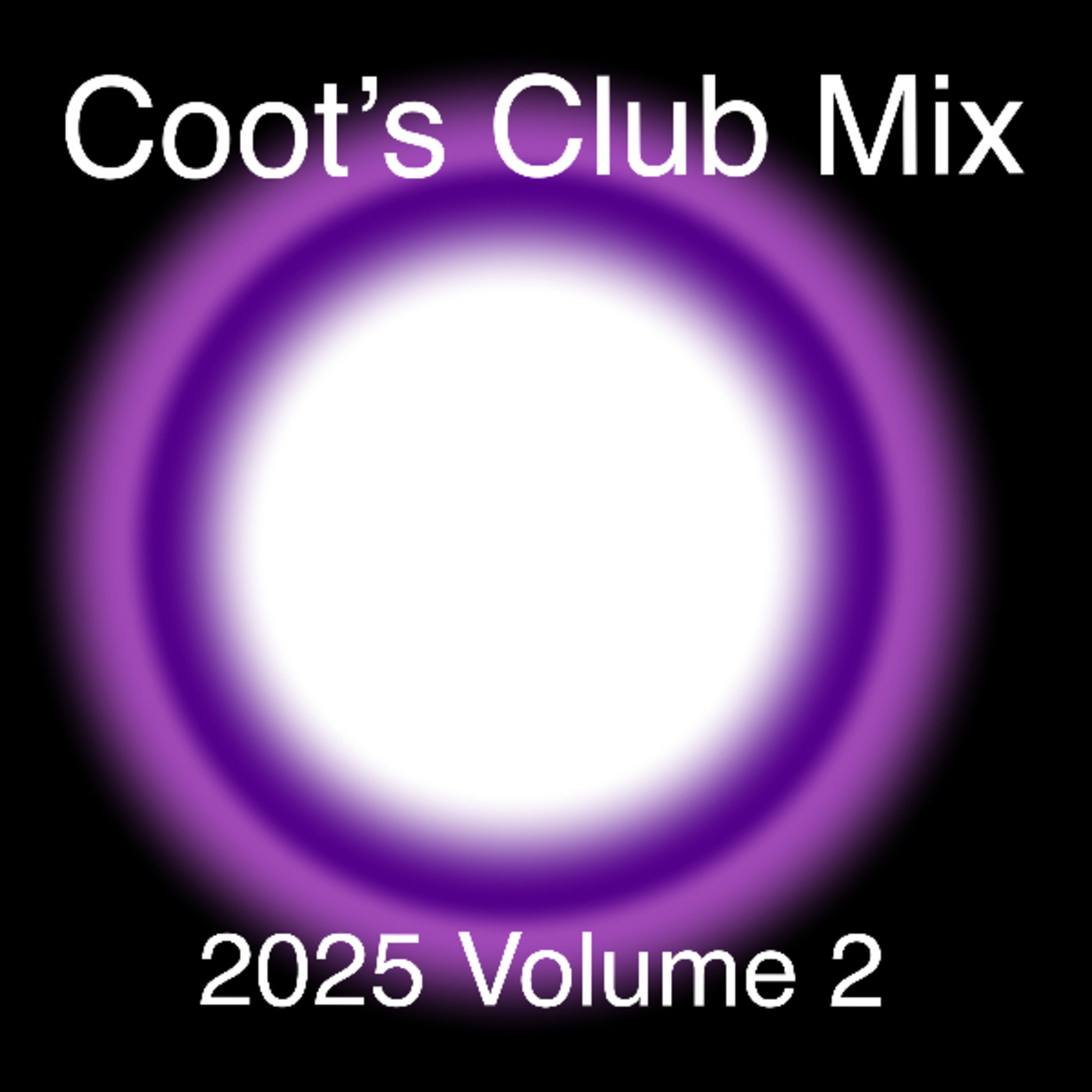 Episode 2: Coot's Club Mix - 2025 Volume 2