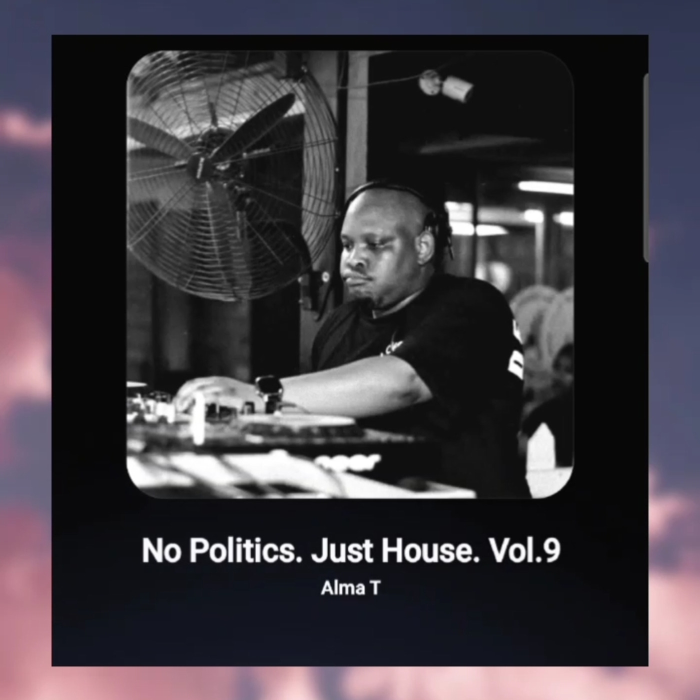 Episode 9: No Politics. Just House. Vol.9 By Alma T
