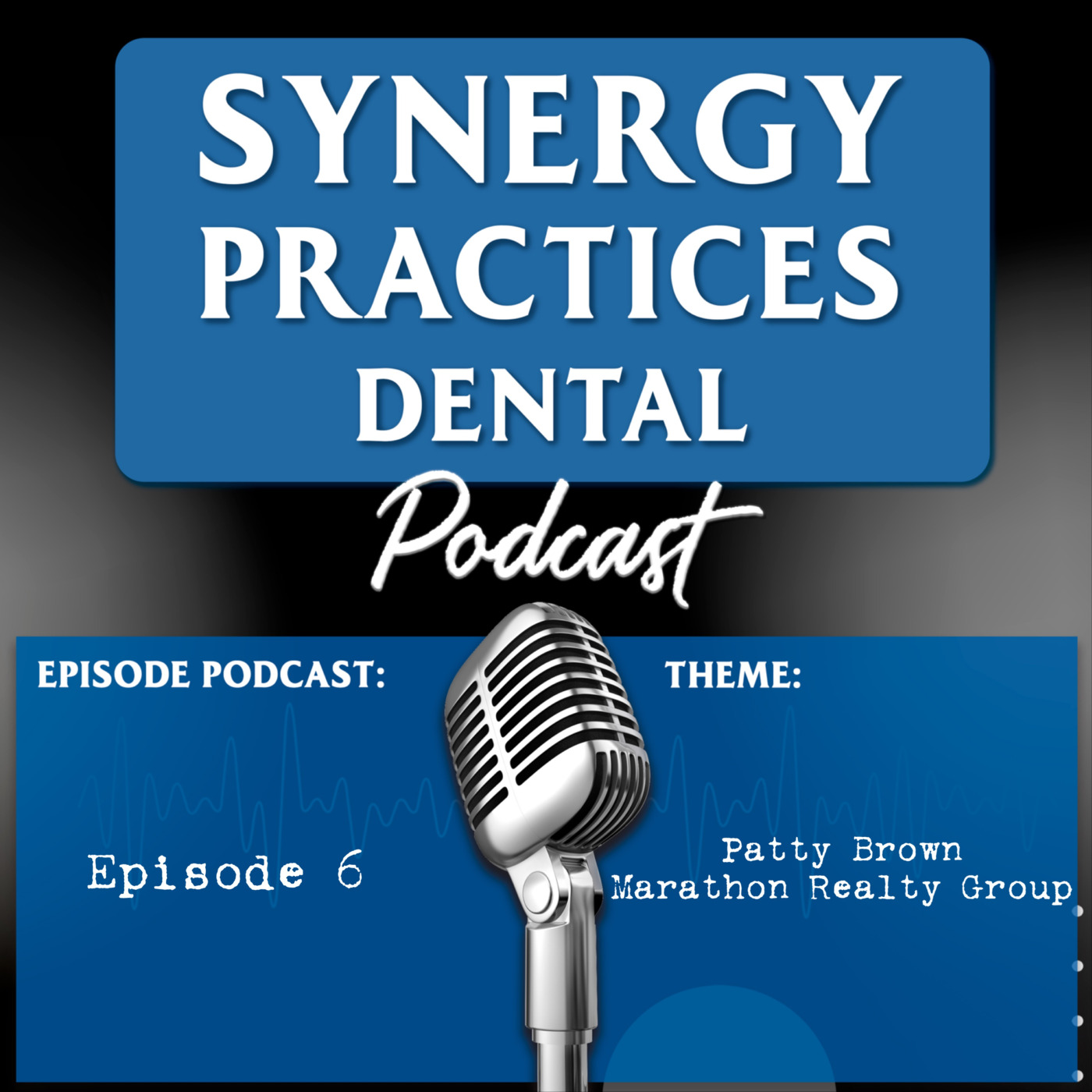 Synergy Practices Dental Podcast