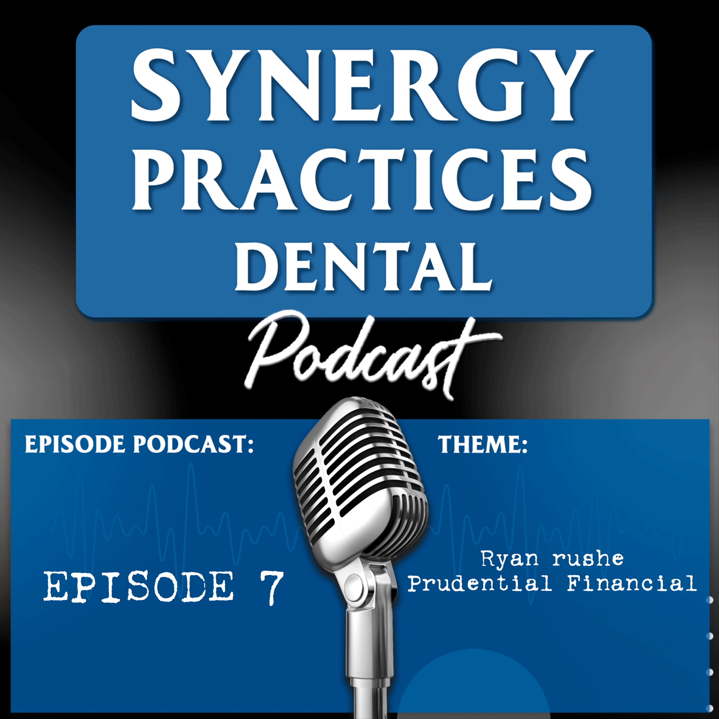 Synergy Practices Dental Podcast