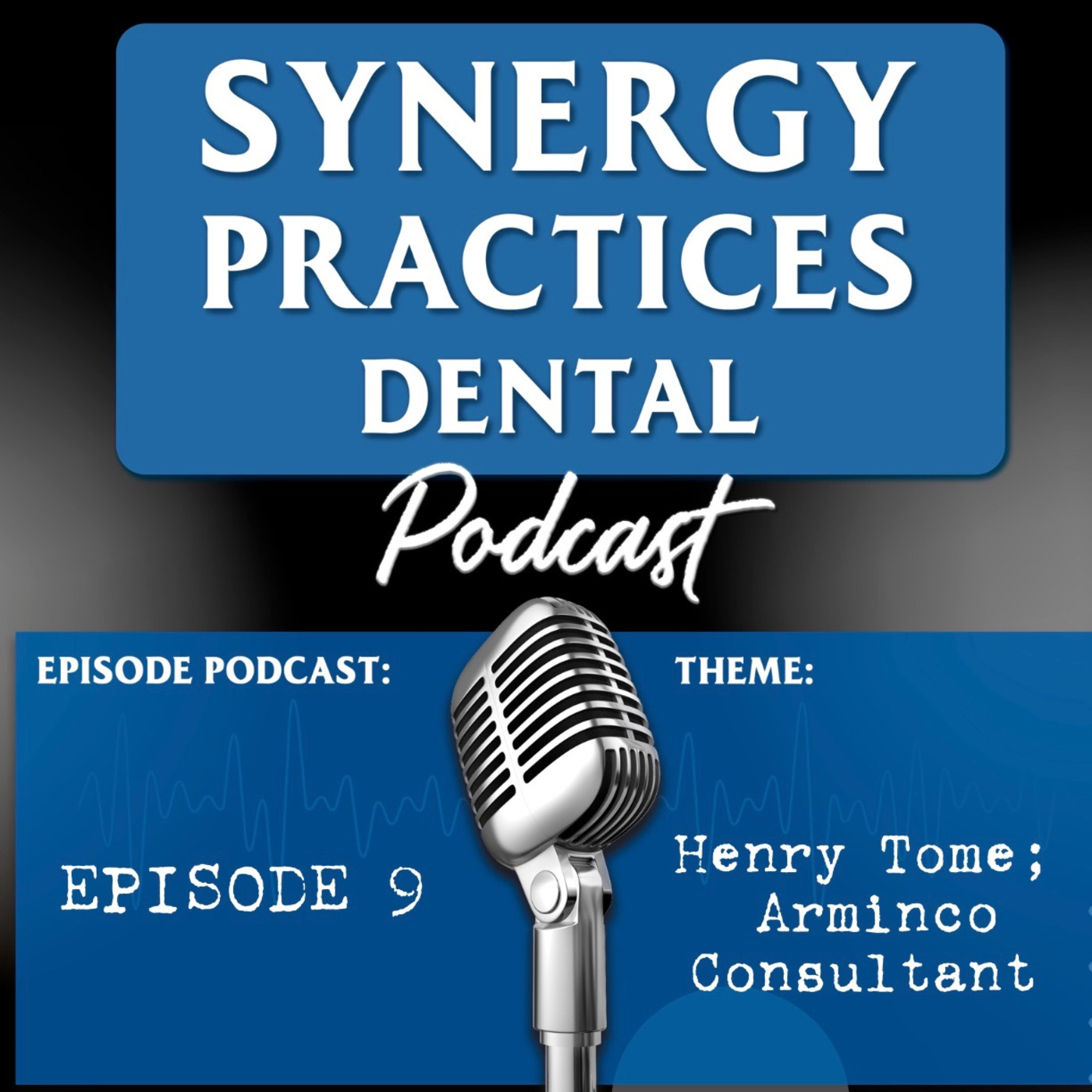 Synergy Practices Dental Podcast