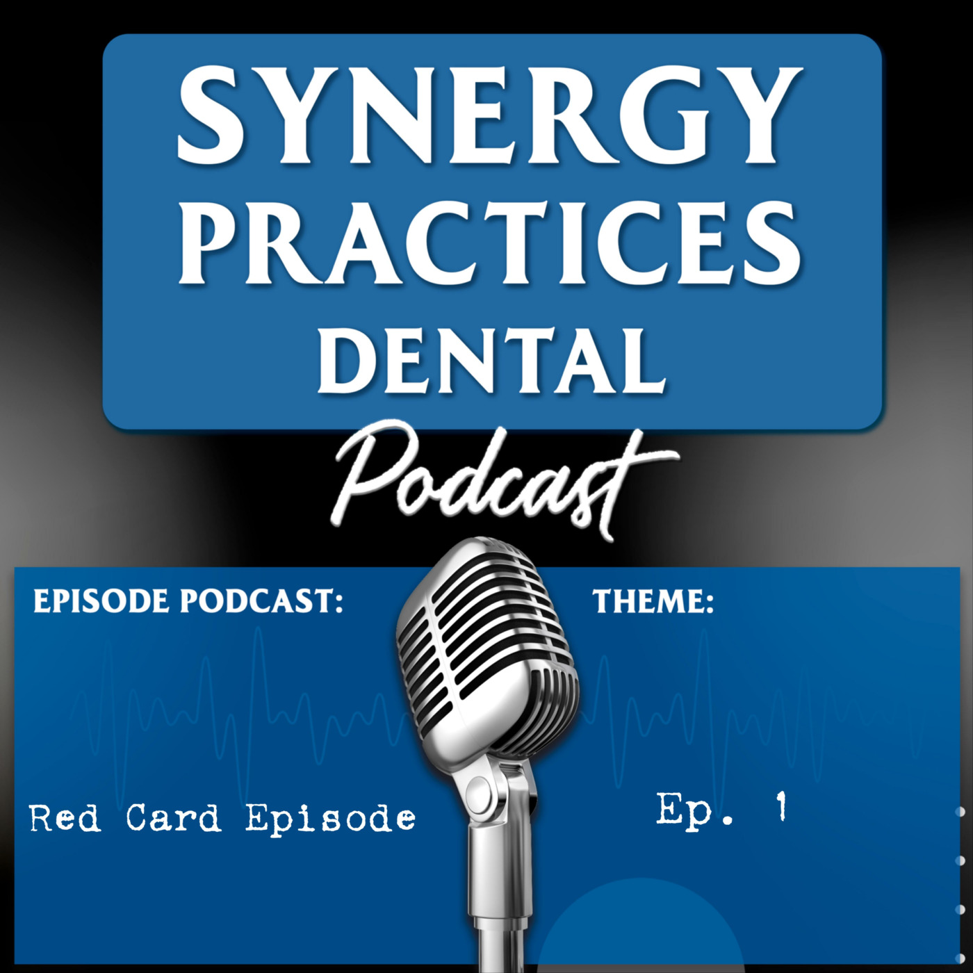 Synergy Practices Dental Podcast