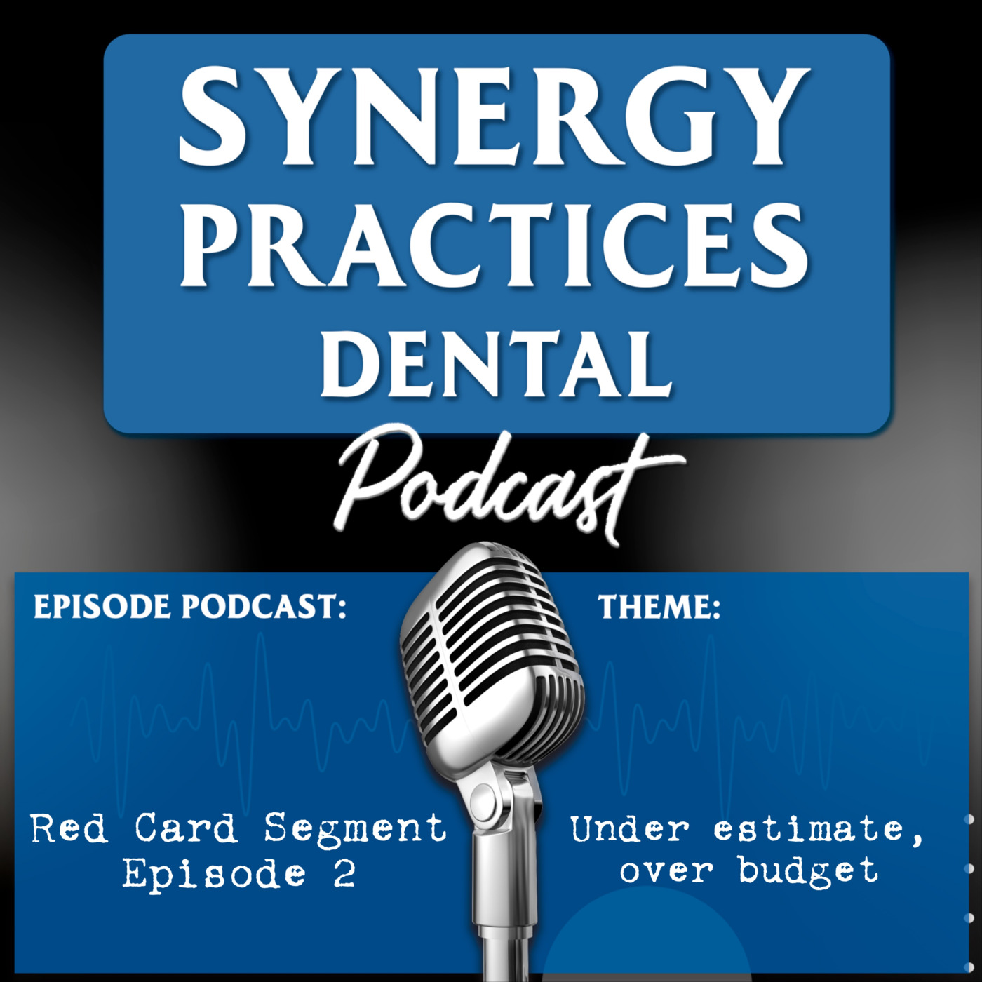 Synergy Practices Dental Podcast