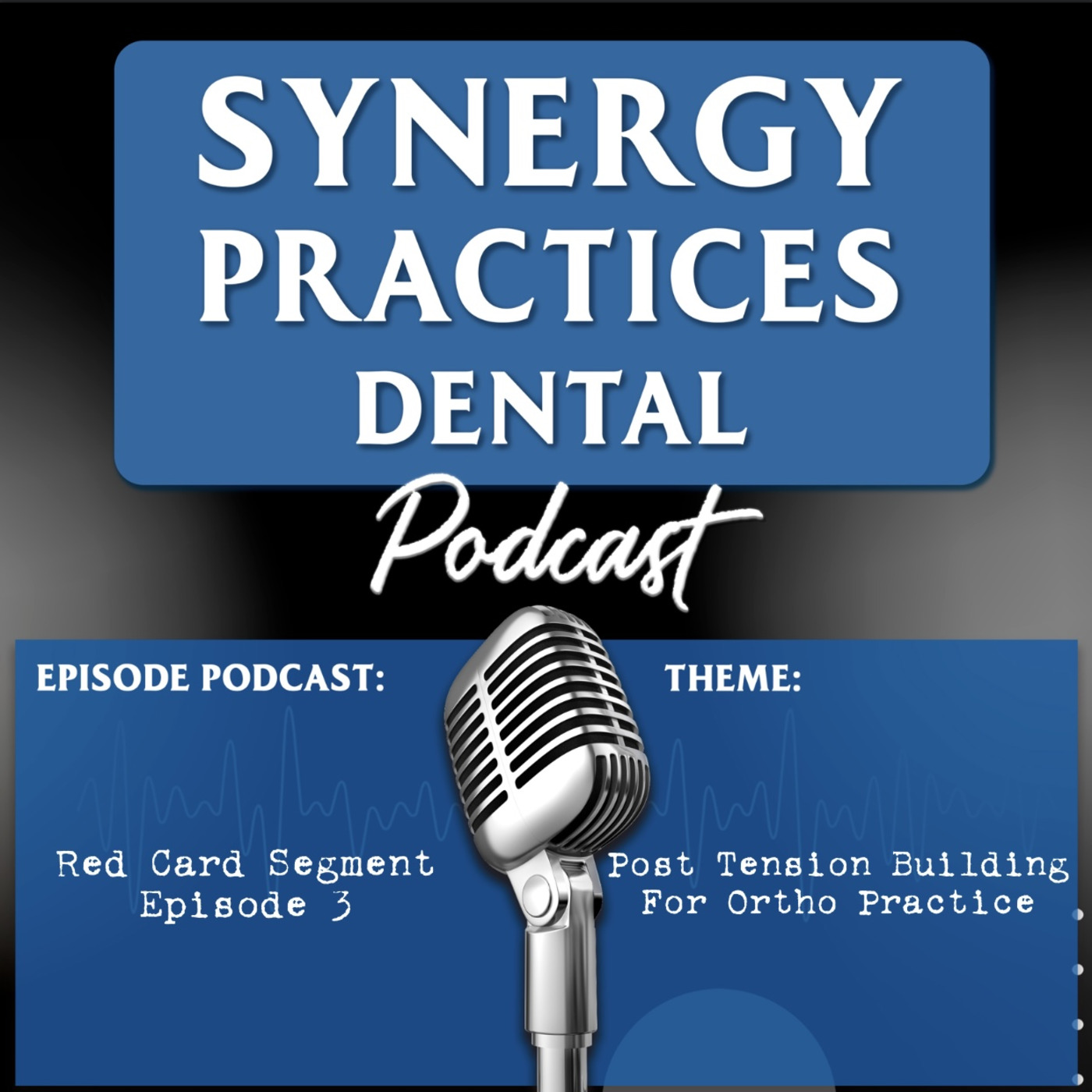 Synergy Practices Dental Podcast
