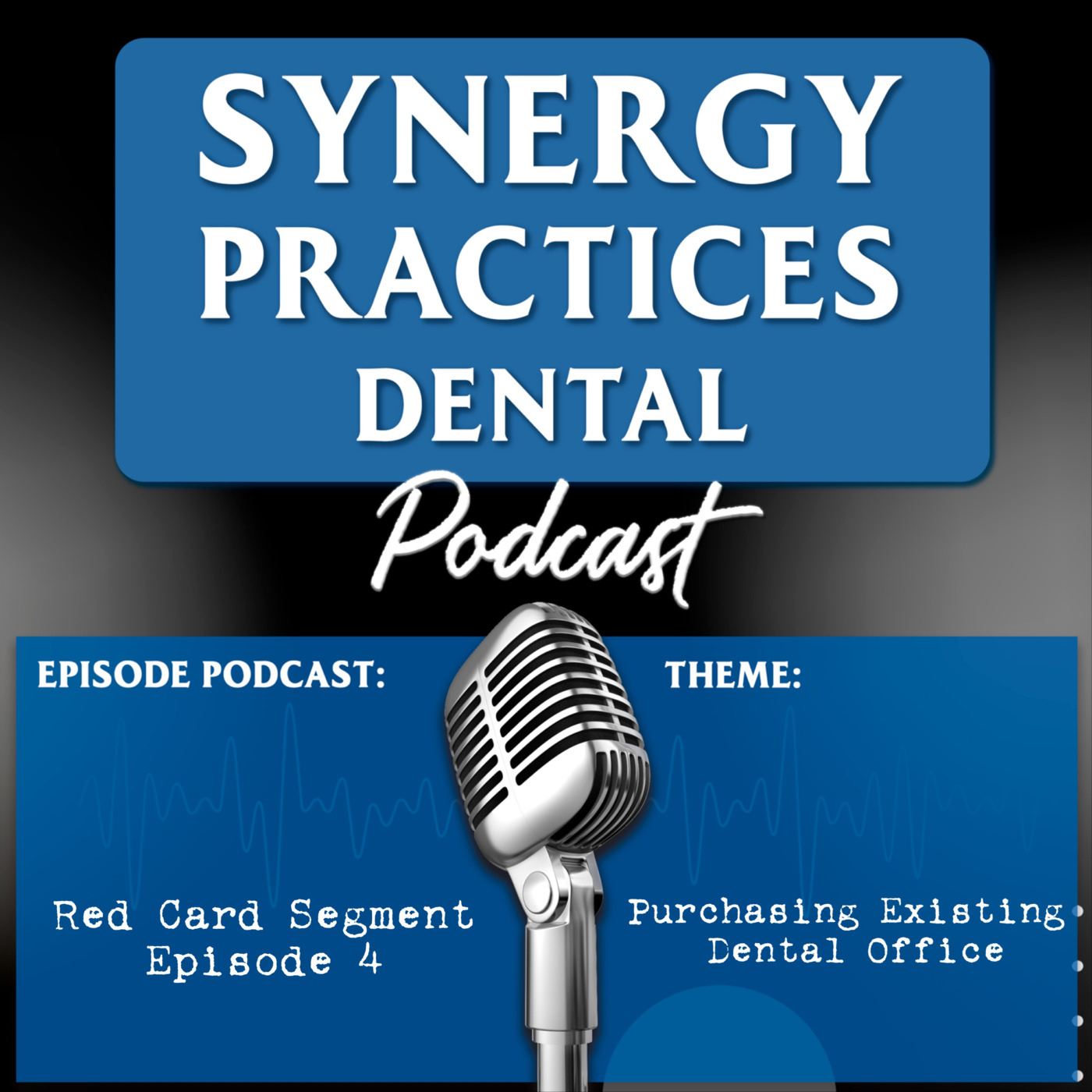 Synergy Practices Dental Podcast