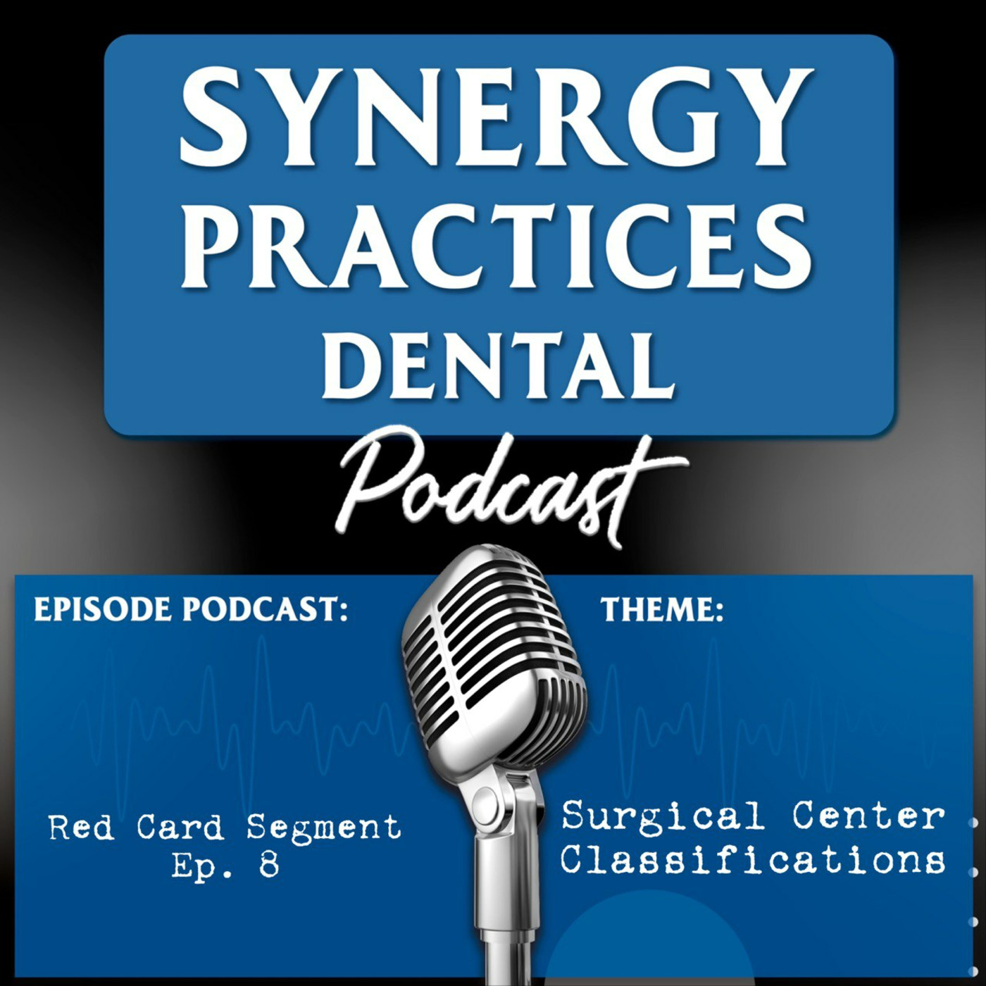 Synergy Practices Dental Podcast