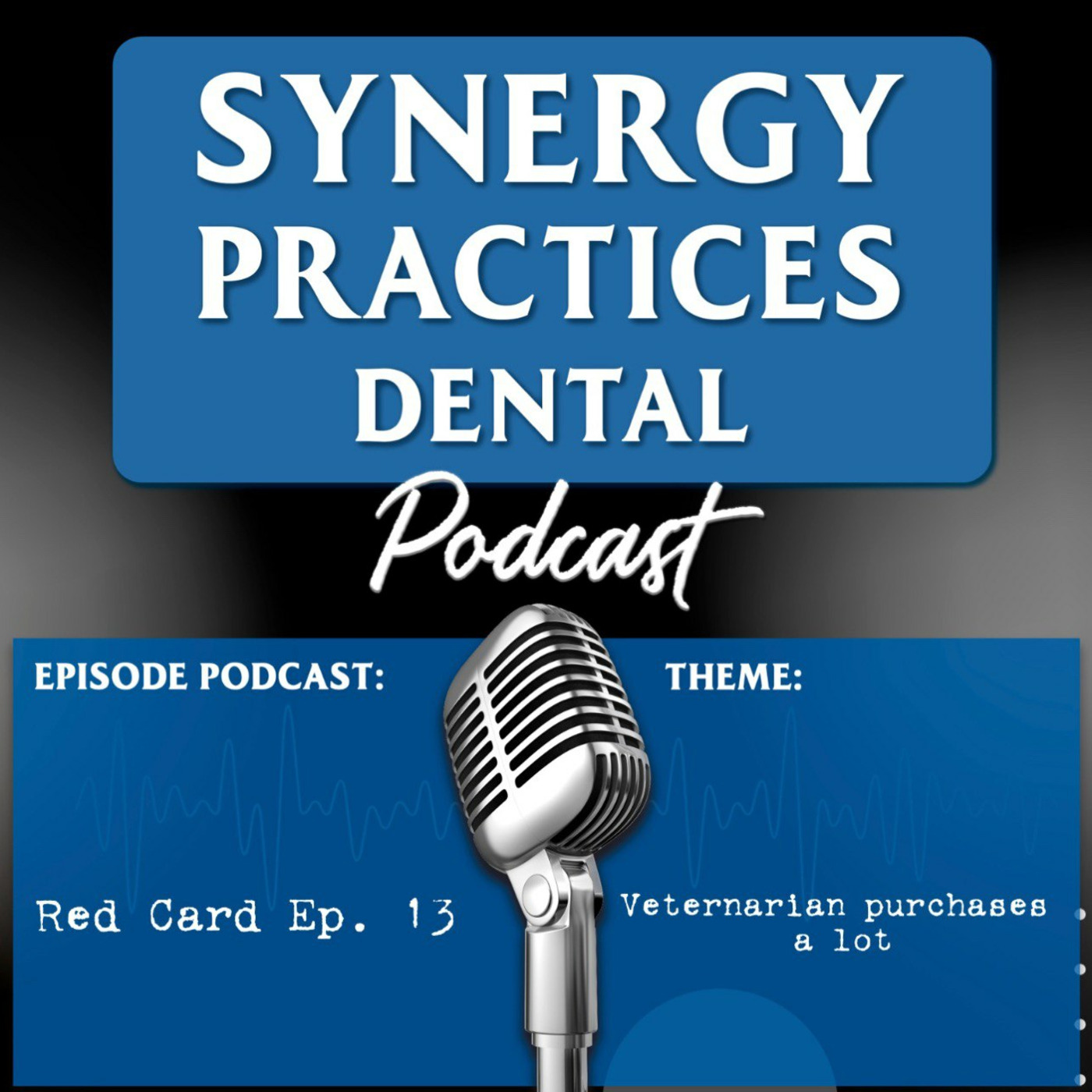 Synergy Practices Dental Podcast
