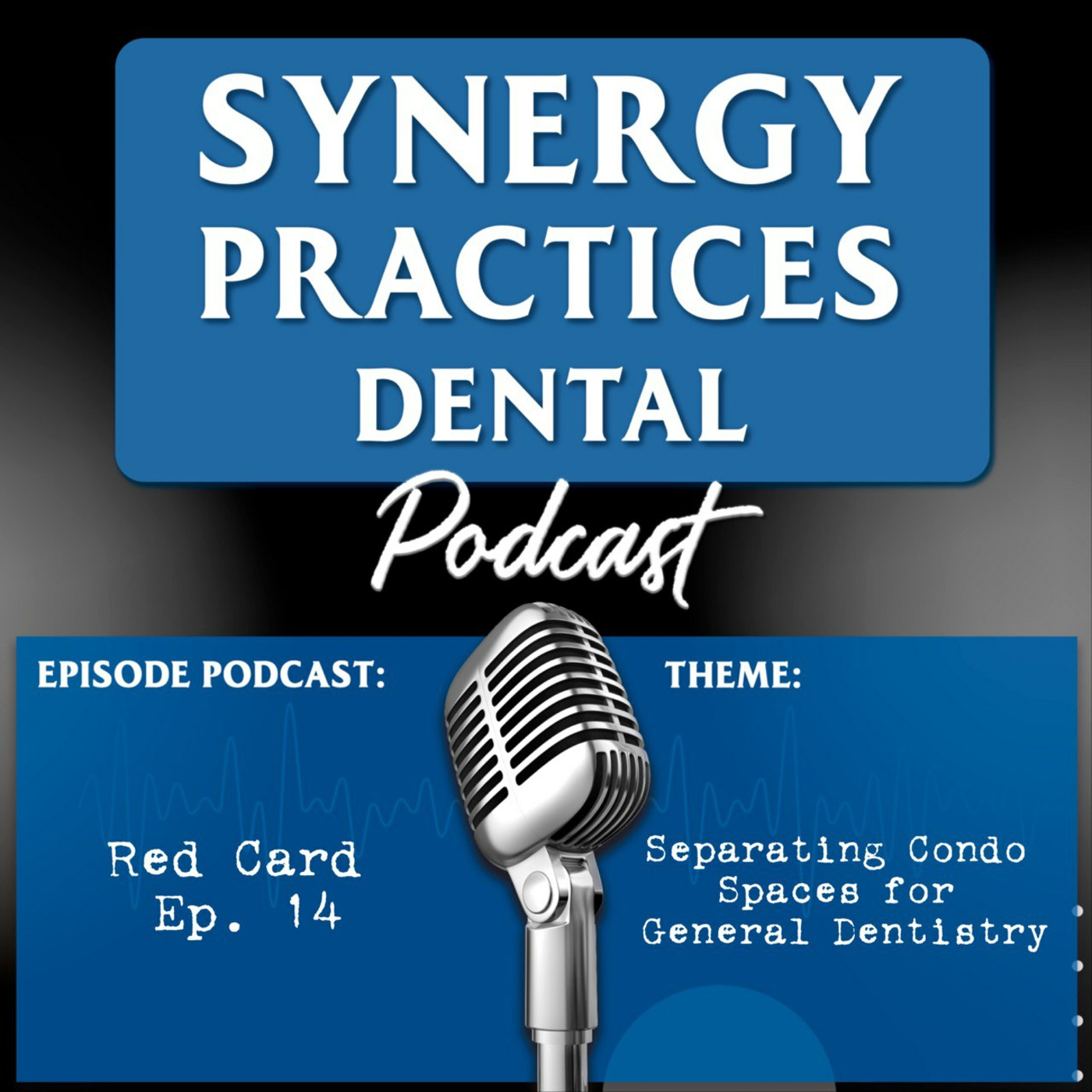 Synergy Practices Dental Podcast