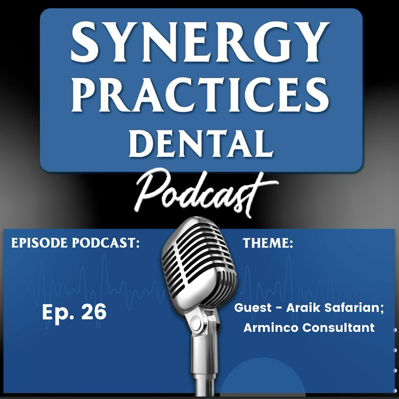 Synergy Practices Dental Podcast