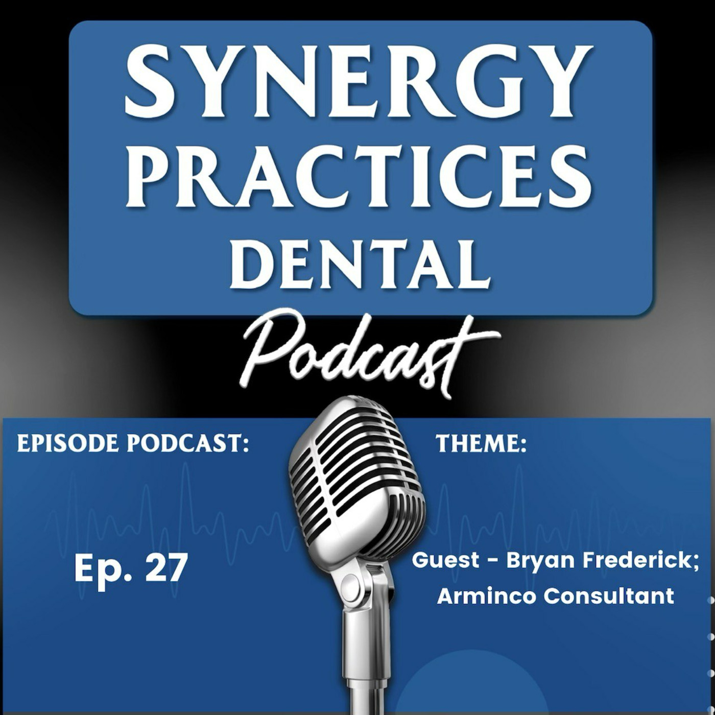 Synergy Practices Dental Podcast