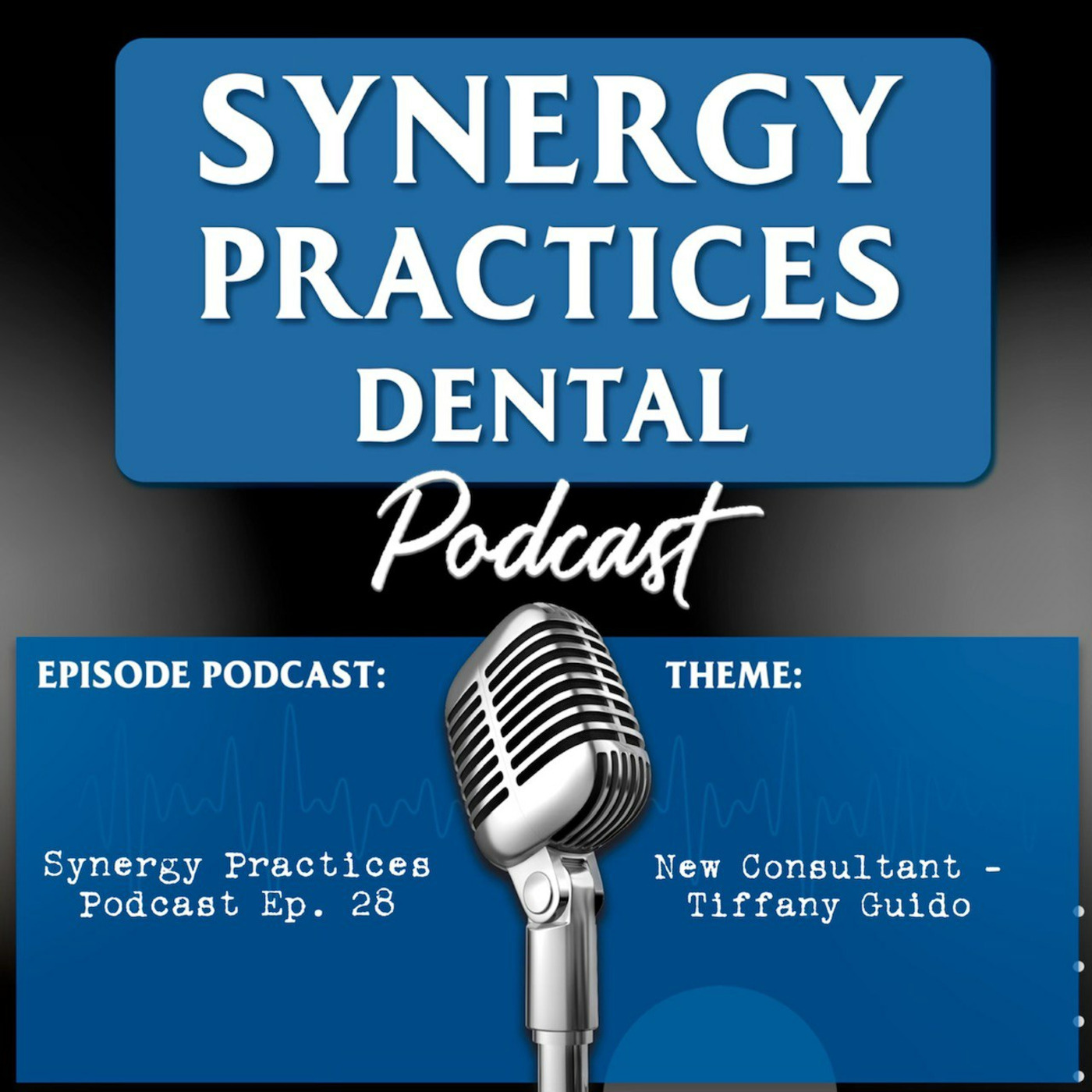 Synergy Practices Dental Podcast