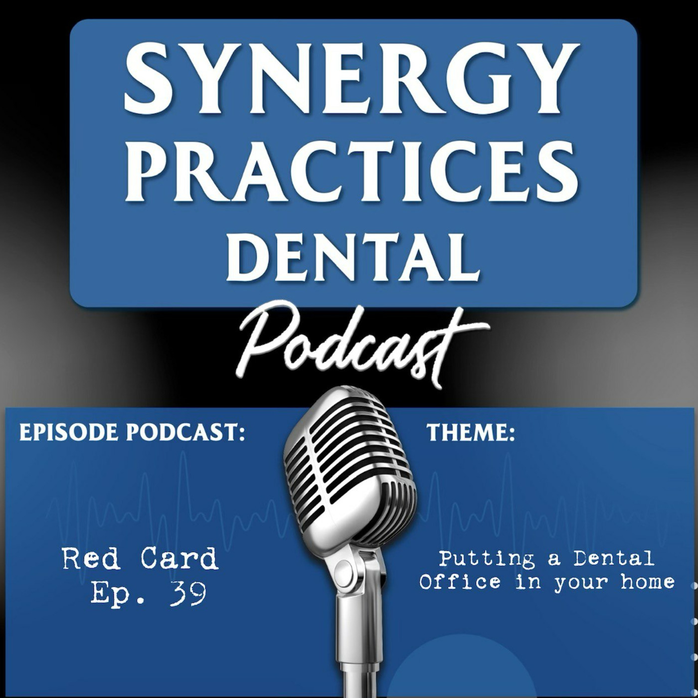 Synergy Practices Dental Podcast