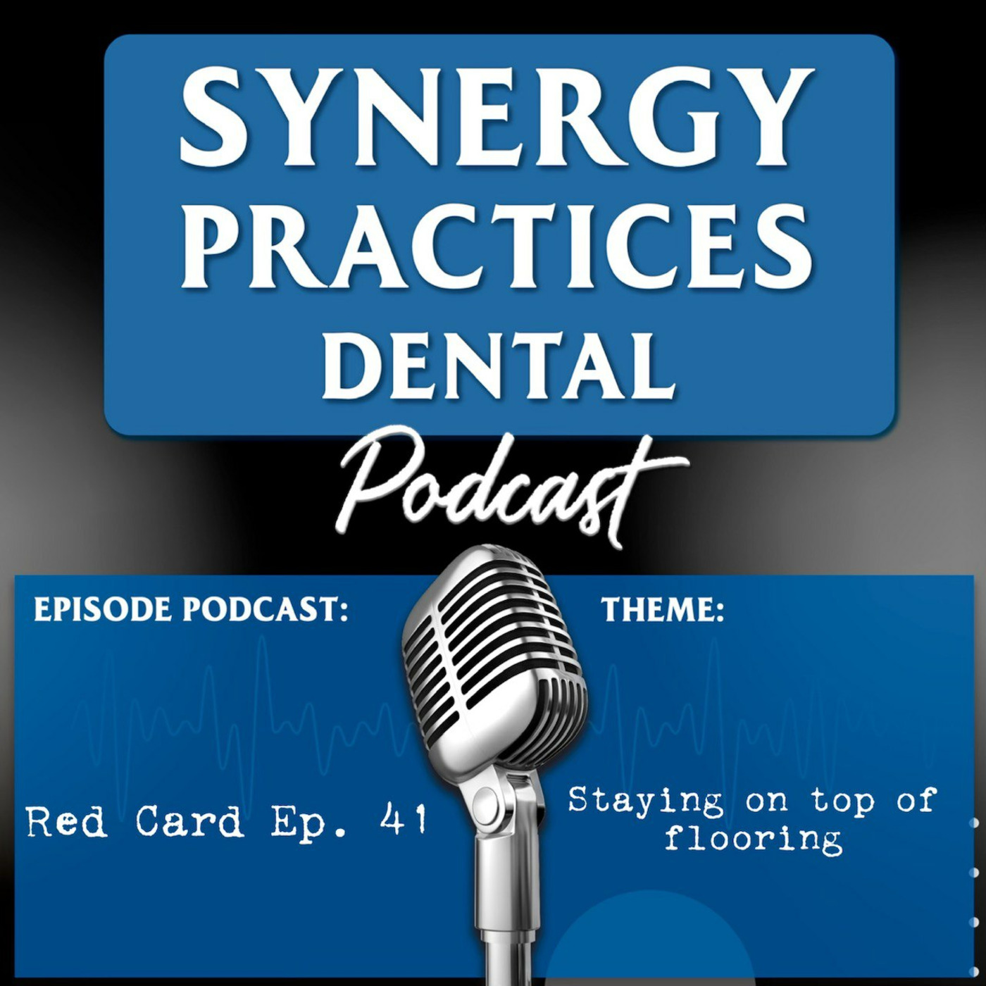 Synergy Practices Dental Podcast