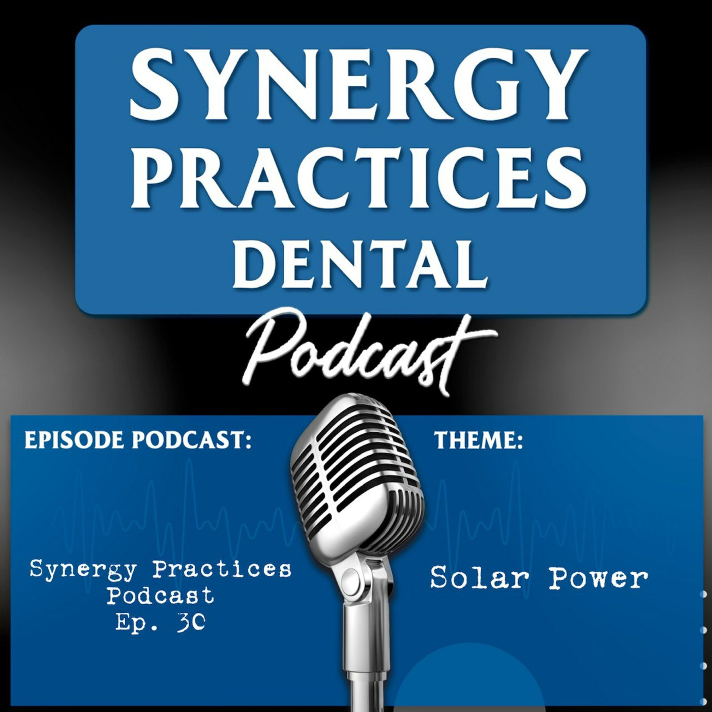 Synergy Practices Dental Podcast