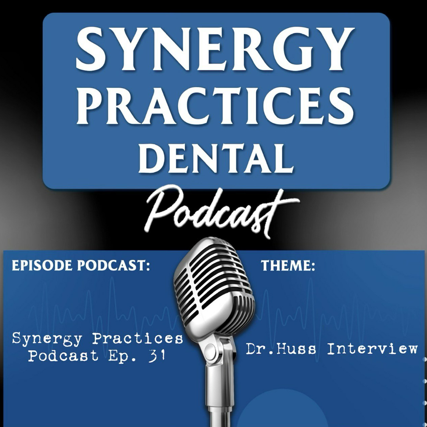 Synergy Practices Dental Podcast