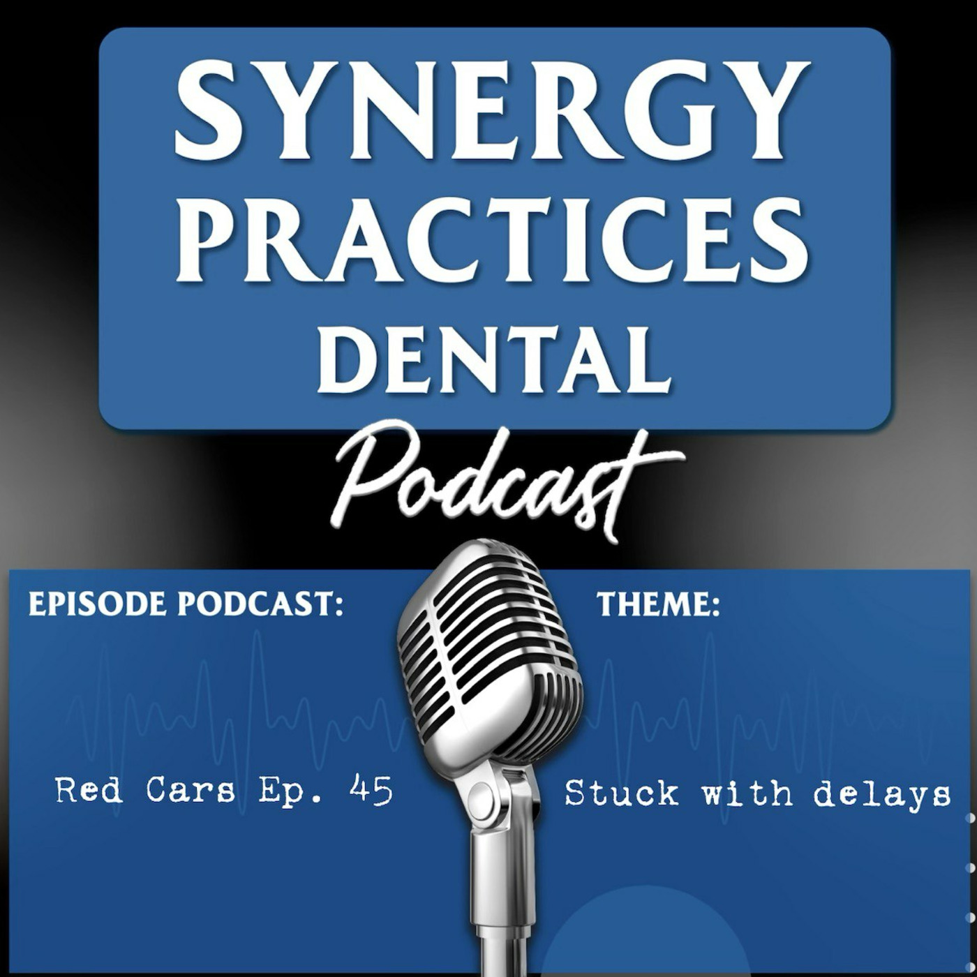 Synergy Practices Dental Podcast