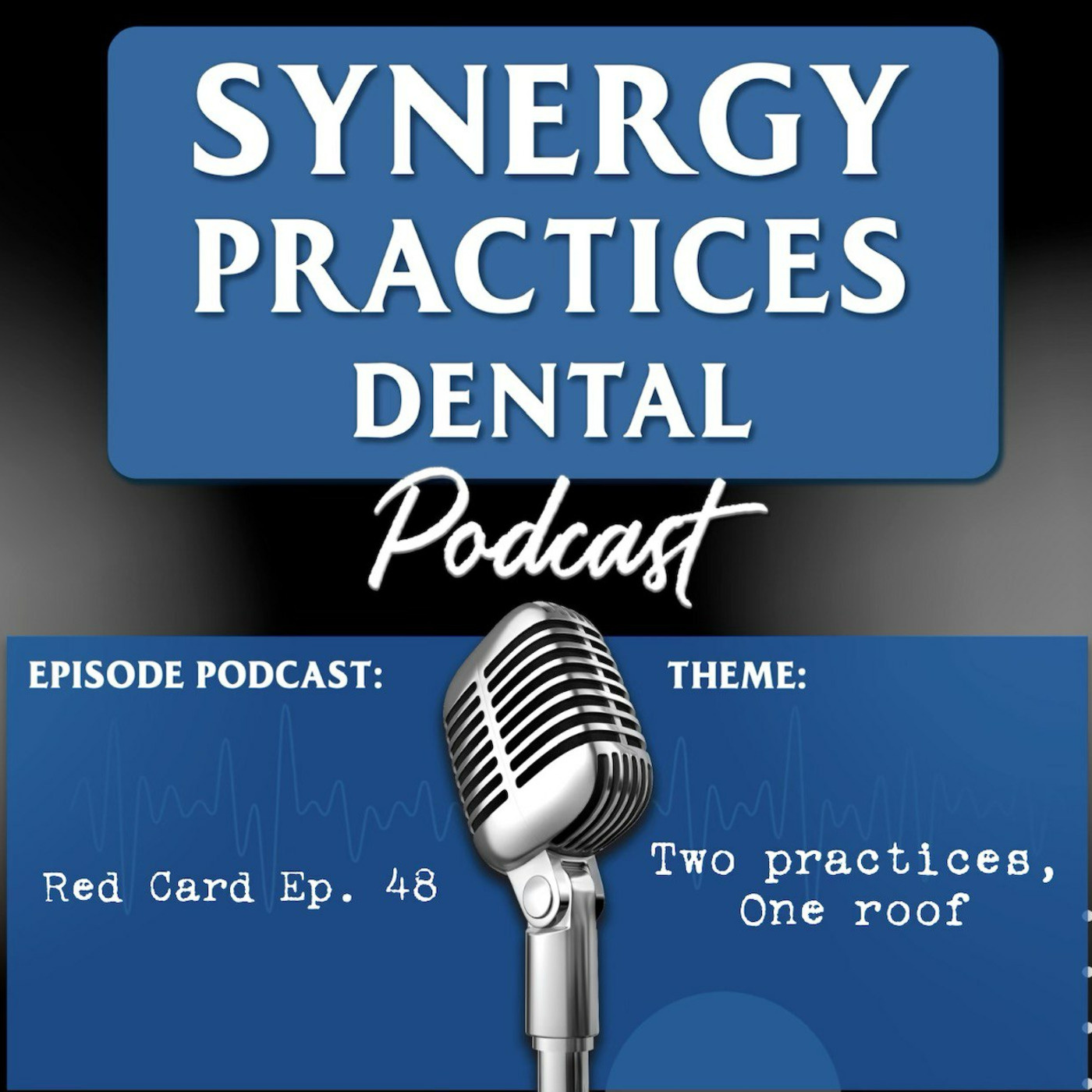 Synergy Practices Dental Podcast