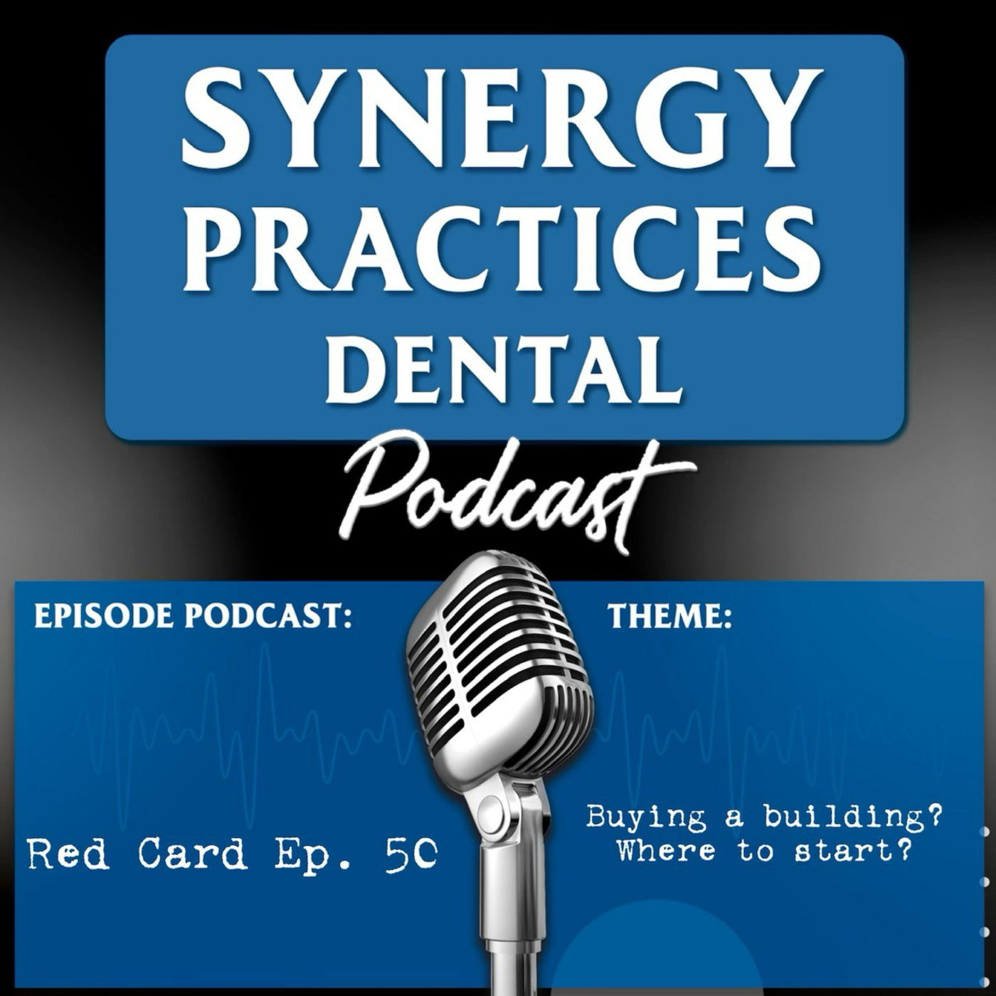 Synergy Practices Dental Podcast