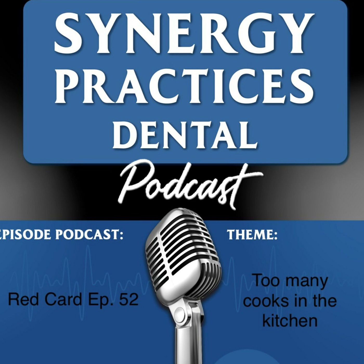 Synergy Practices Dental Podcast