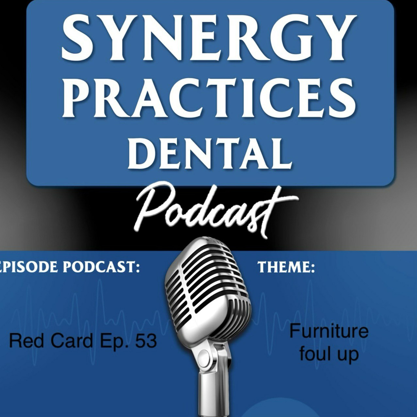 Synergy Practices Dental Podcast