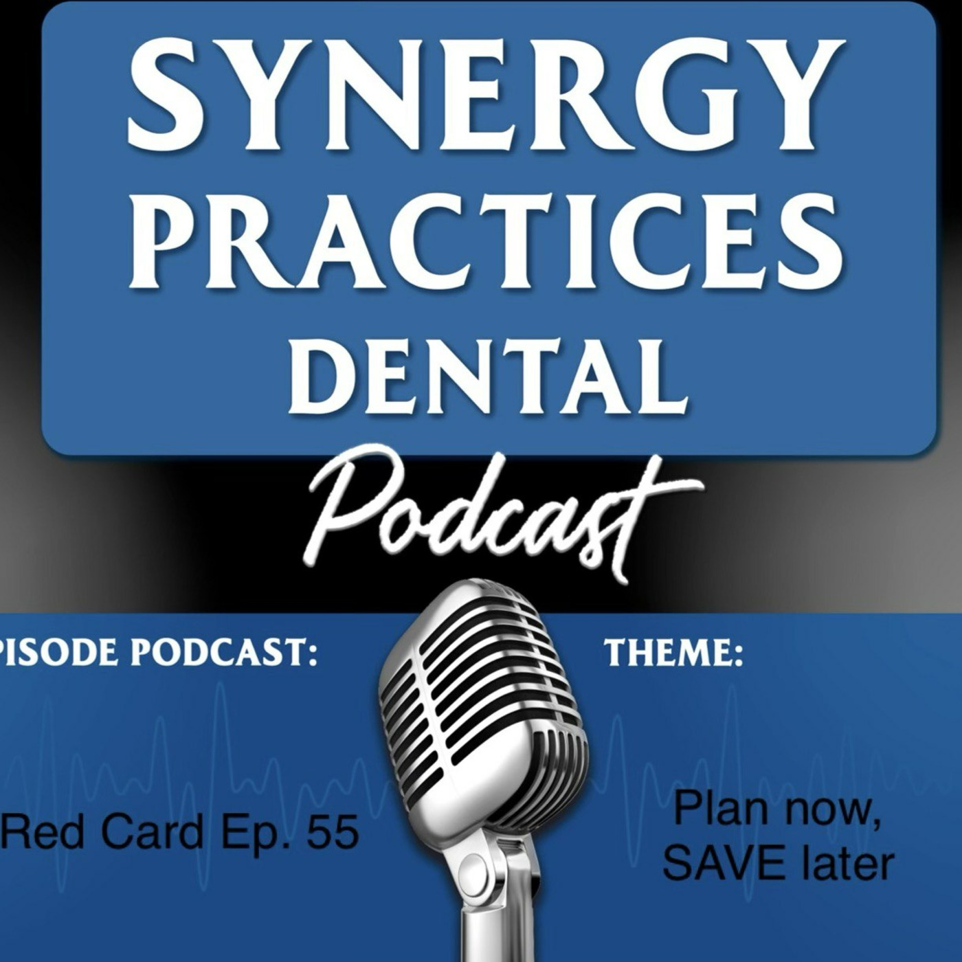 Synergy Practices Dental Podcast