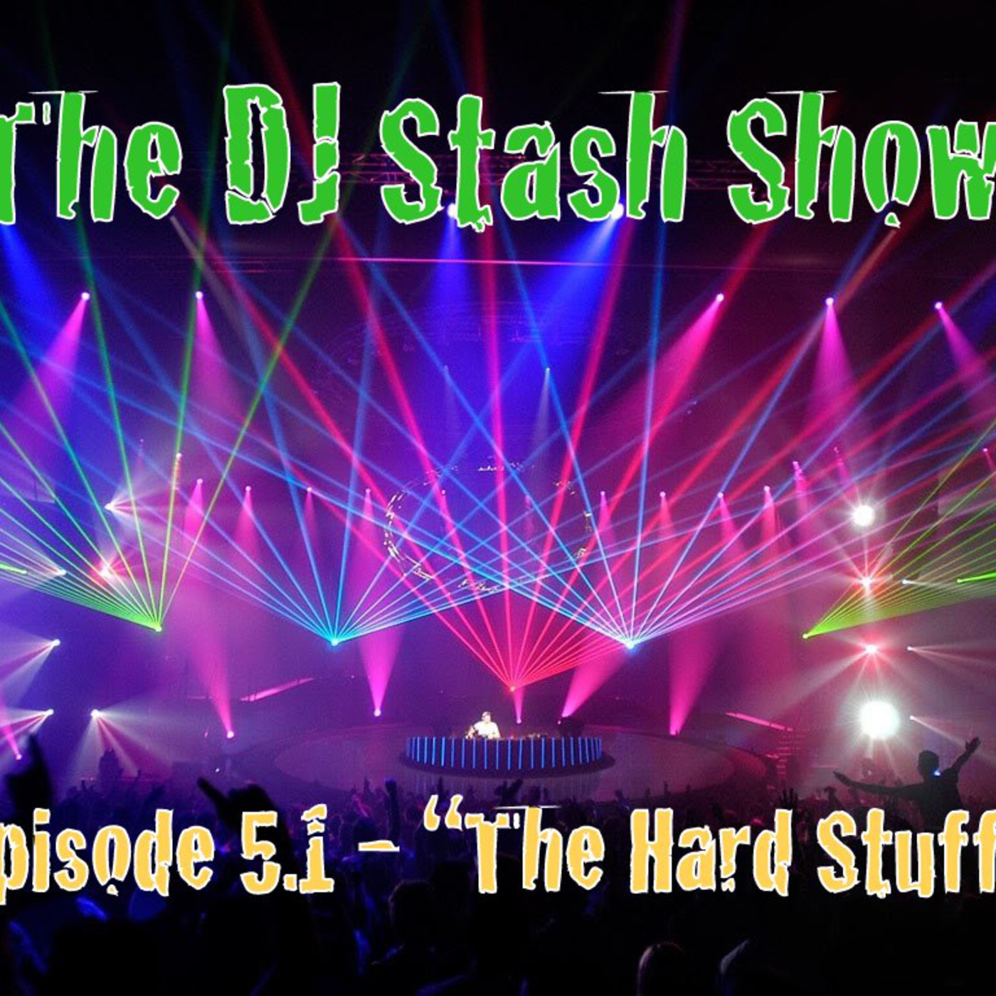 The DJ Stash Show - Episode 5.1 