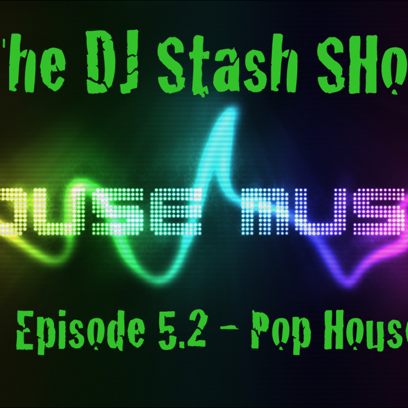 The DJ Stash Show - Episode 5.2 