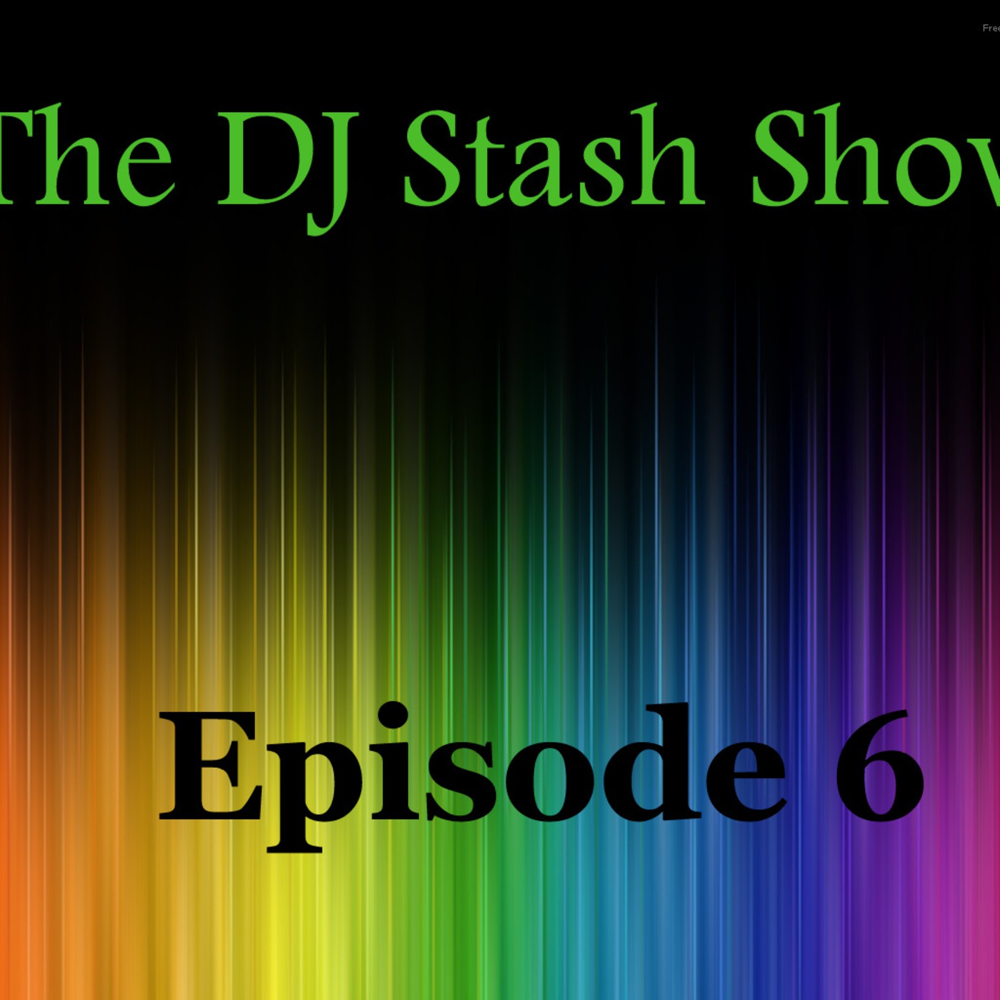 The DJ Stash Show - Episode 6