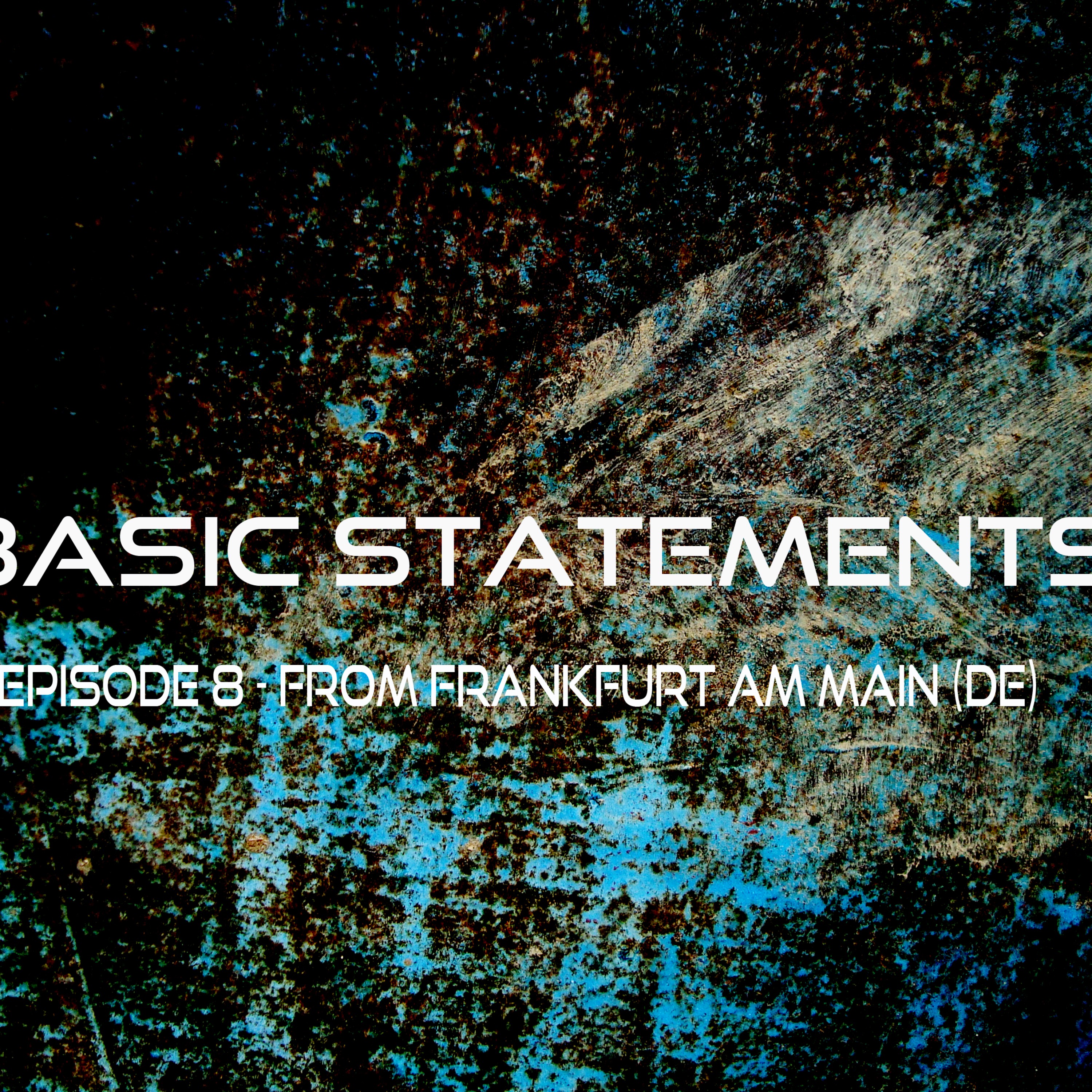 Basic Statements #8 w/ Slevin K & Jilaa SPECIAL from FRANKFURT