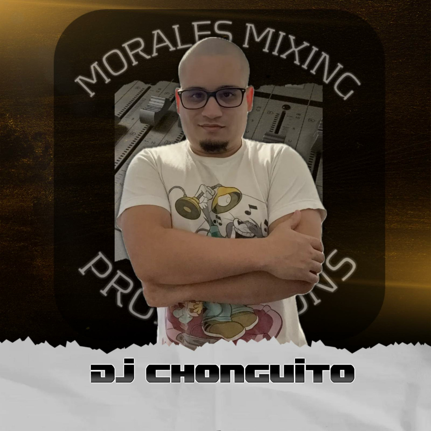 DJ Chonguito - Morales Mixing Productions LLC.