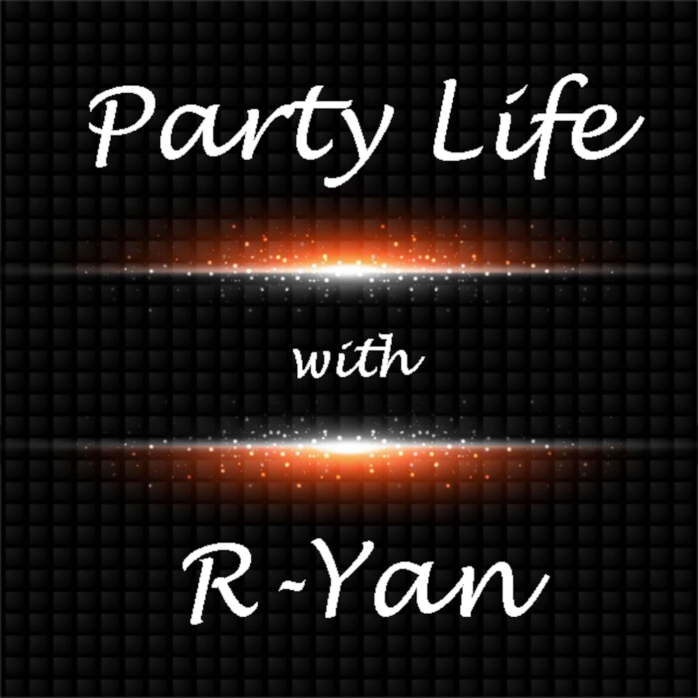 Party Life with R-Yan (Episode 84)