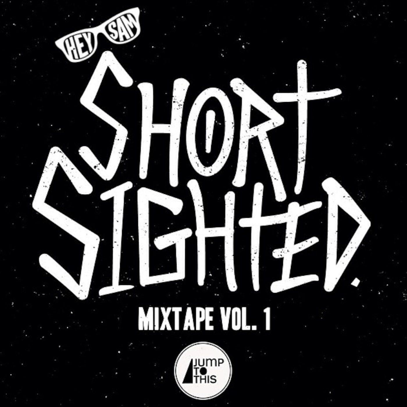 Hey Sam - Short Sighted Mixtape Vol. 1