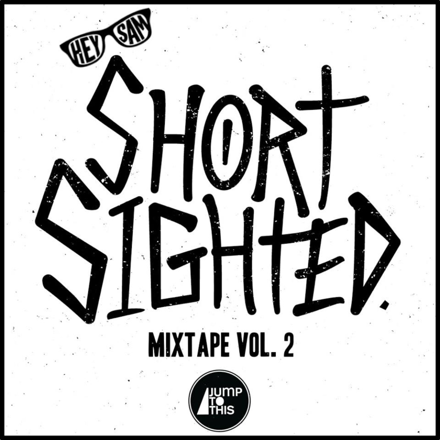 Hey Sam - Short Sighted Mixtape Vol. 2