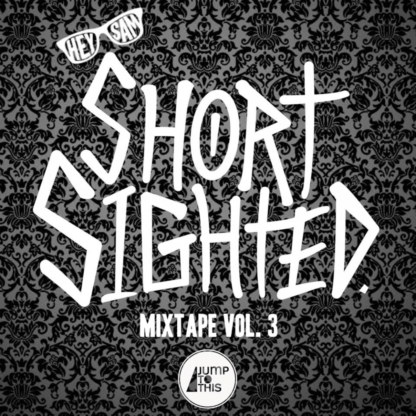 Hey Sam - Short Sighted Mixtape Vol. 3