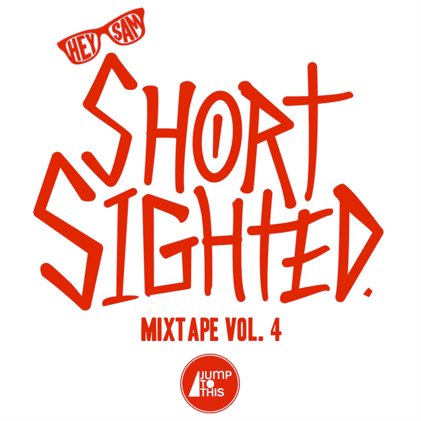 Hey Sam - Short Sighted Mixtape Vol. 4